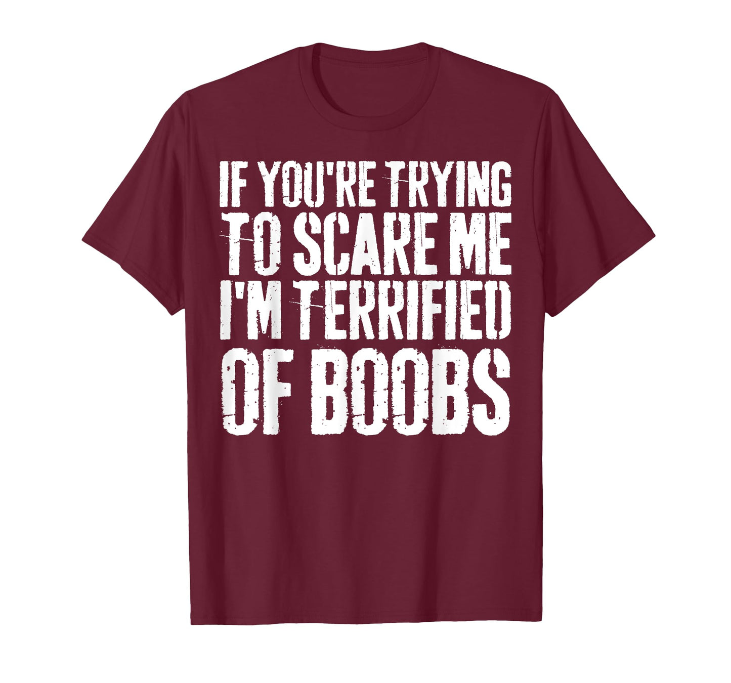 If You're Trying To Scare Me I'm Terrified Of Boobs Retro T-Shirt