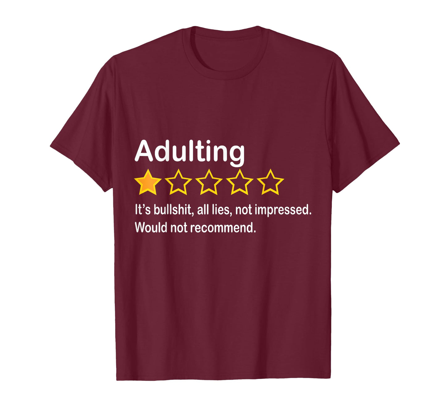 Adulting It's Bullshit All Lies Would Not Recommend T-Shirt