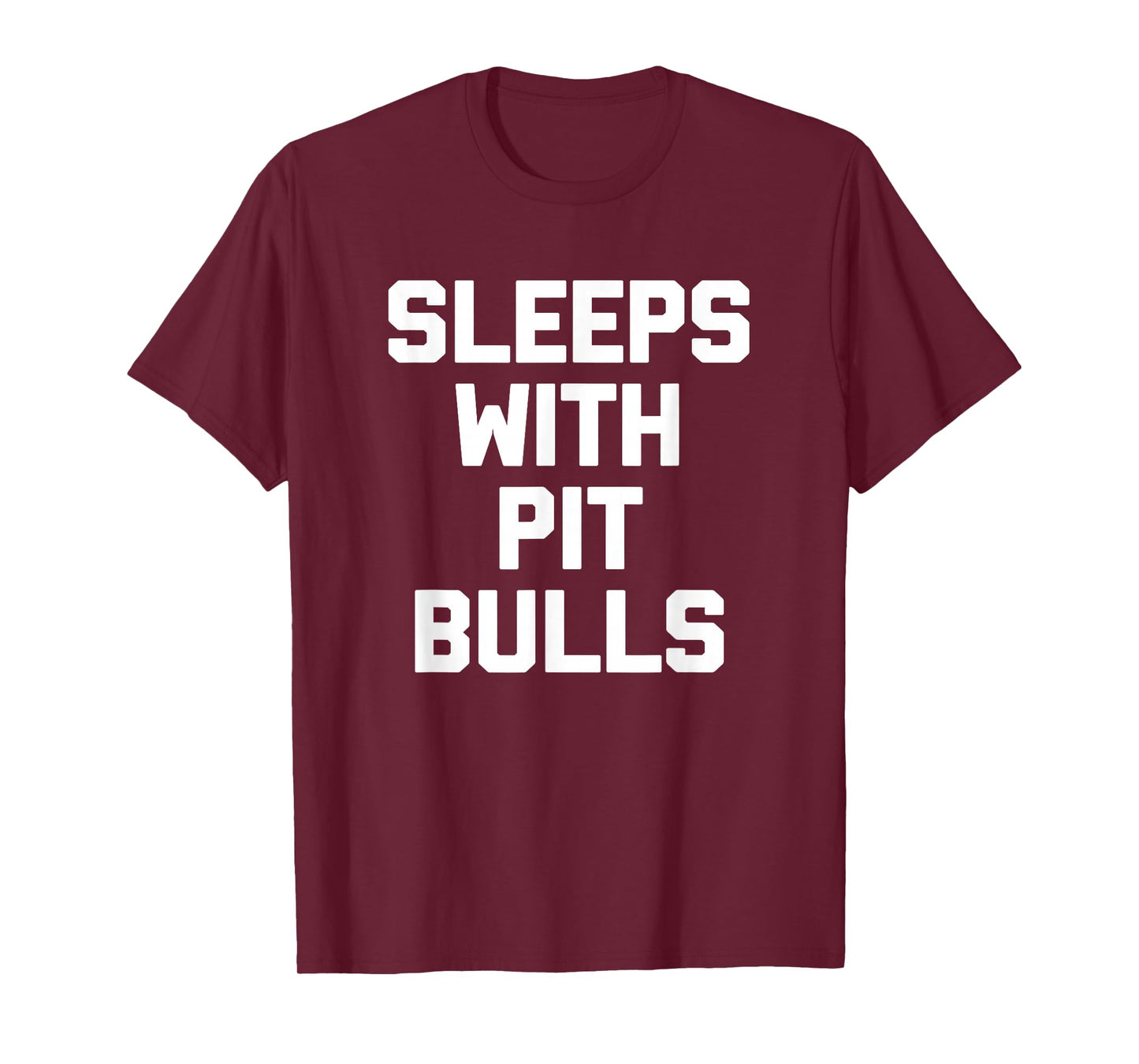 Sleeps With Pit Bulls T-Shirt funny dog owner dogs pit bull T-Shirt