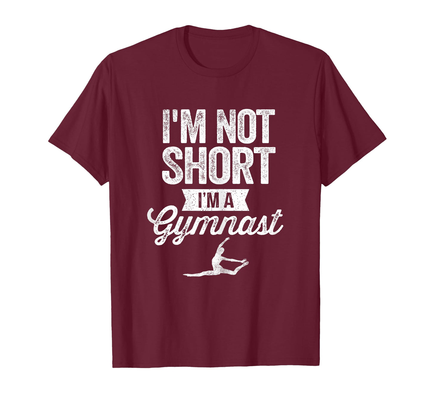 I'm Not Short I'm A Gymnast T-Shirt Gymnastics Gymnast Gifts T-Shirt
