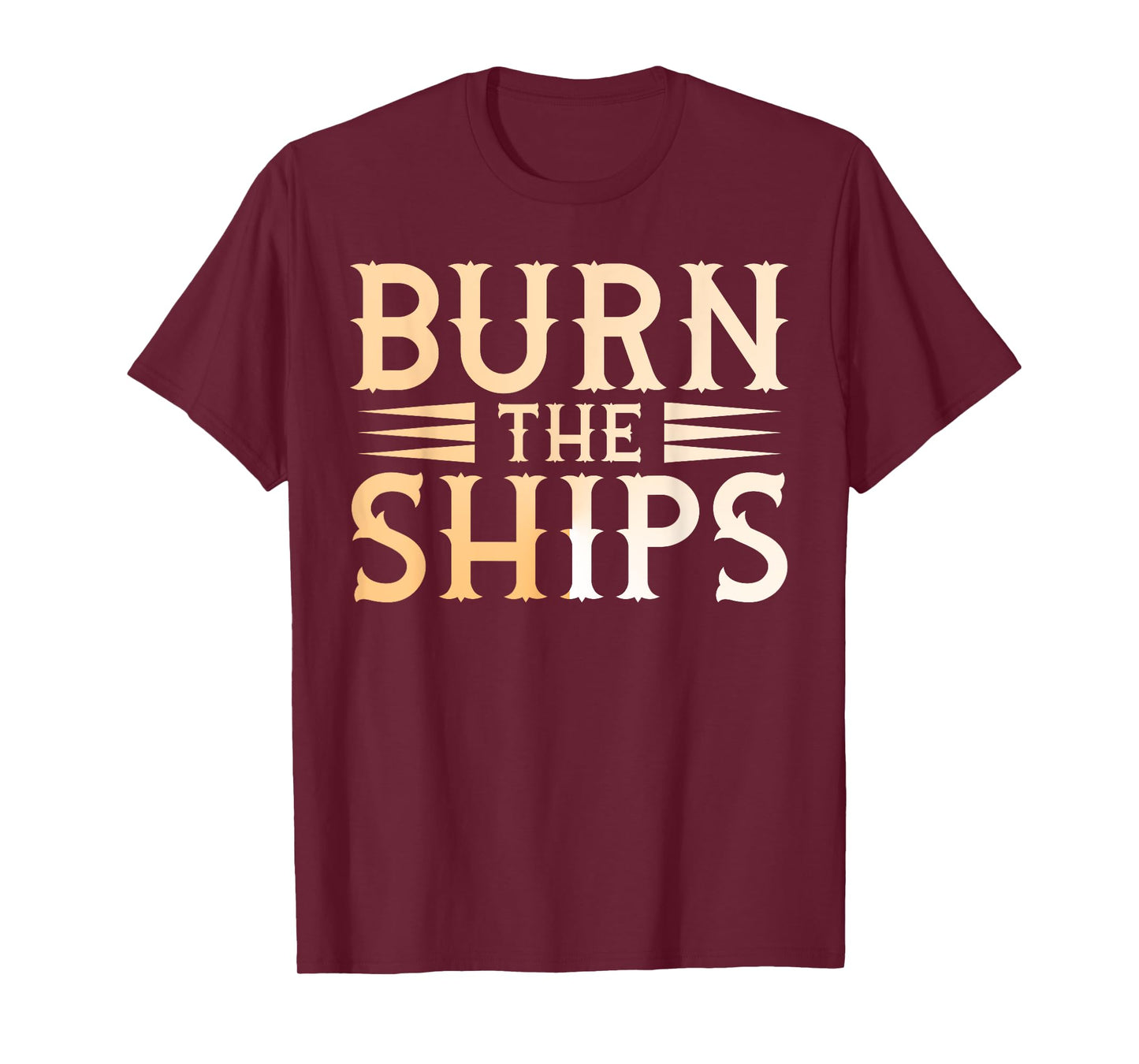 Burn the Ships Patriotic Fourth of July Freedom T-Shirt
