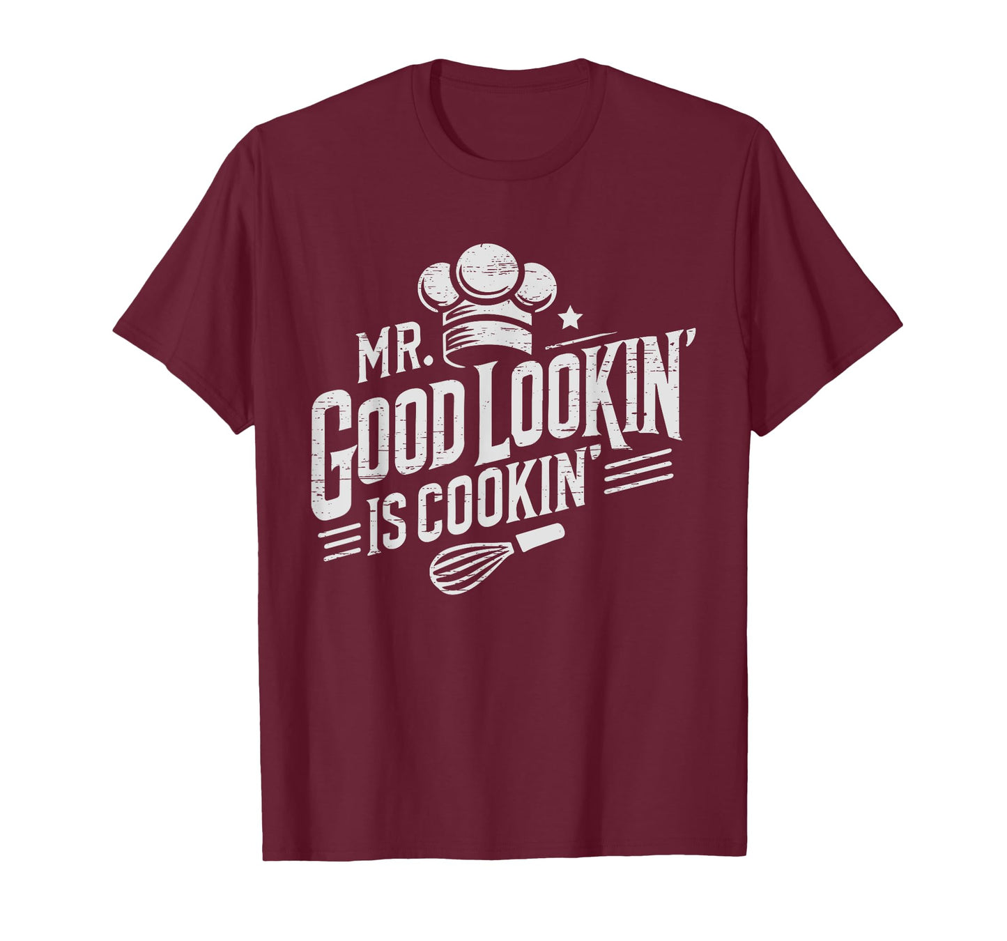 Mr. Good Lookin' Is Cookin' Cooking Culinary Arts Food T-Shirt