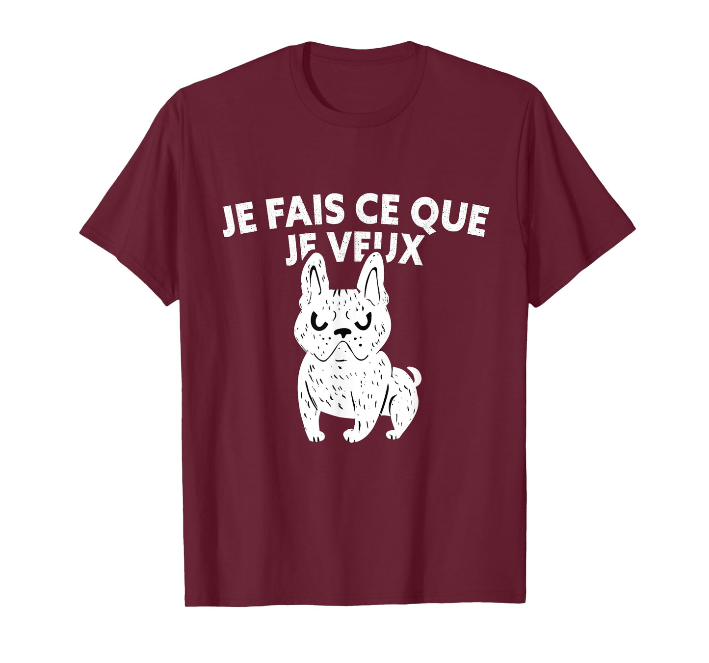 Je fais ce que je veux bouledogue français French Bulldog T-Shirt