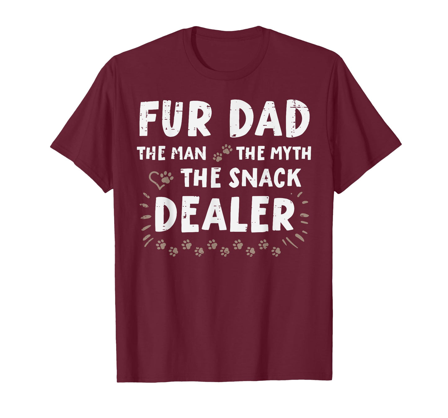 Fur Dad Man Myth Snack Dealer Fathers Day Dog Daddy Papa Pet T-Shirt