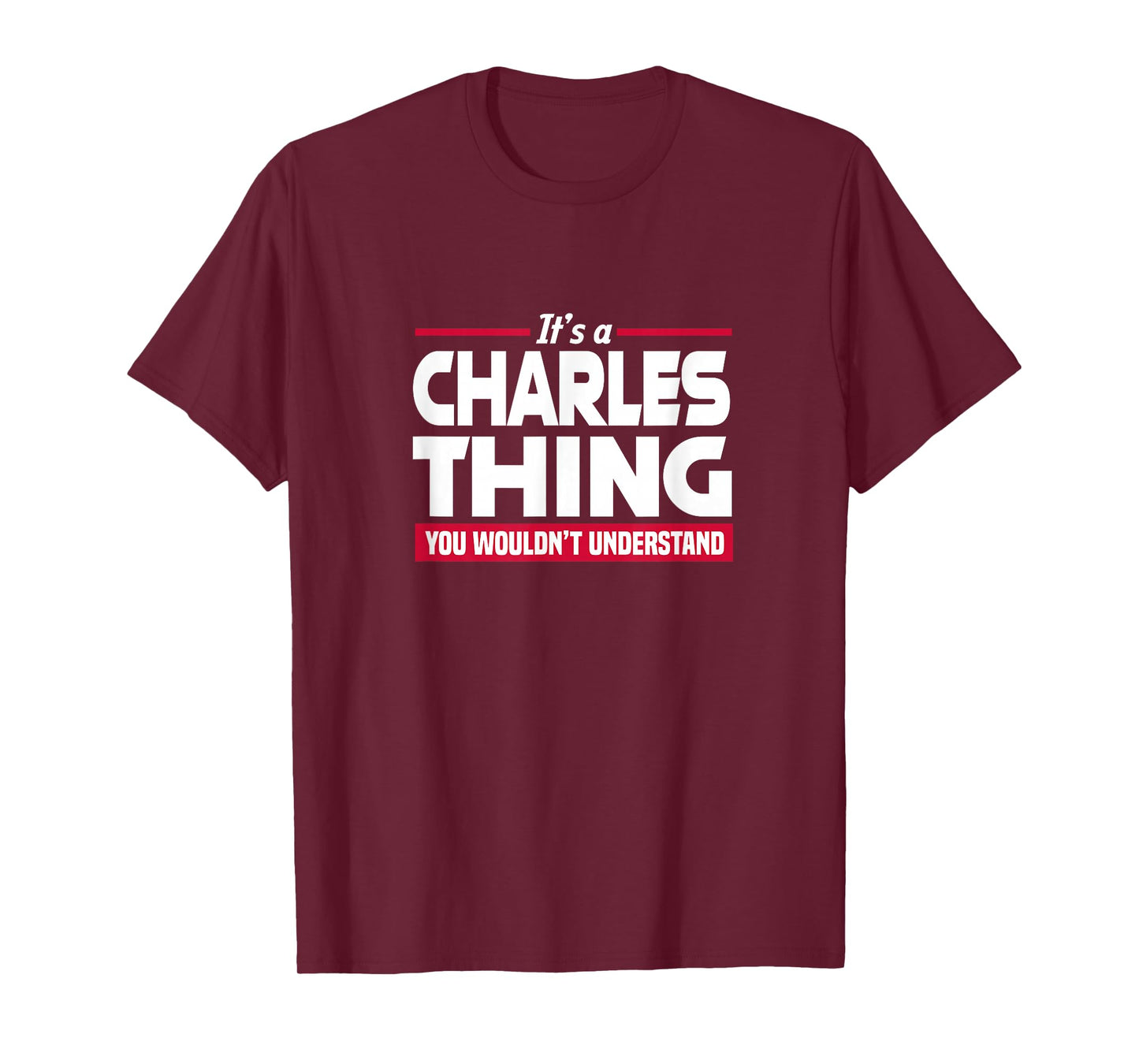 Name It's A Charles Thing You Wouldn't Understand T-Shirt