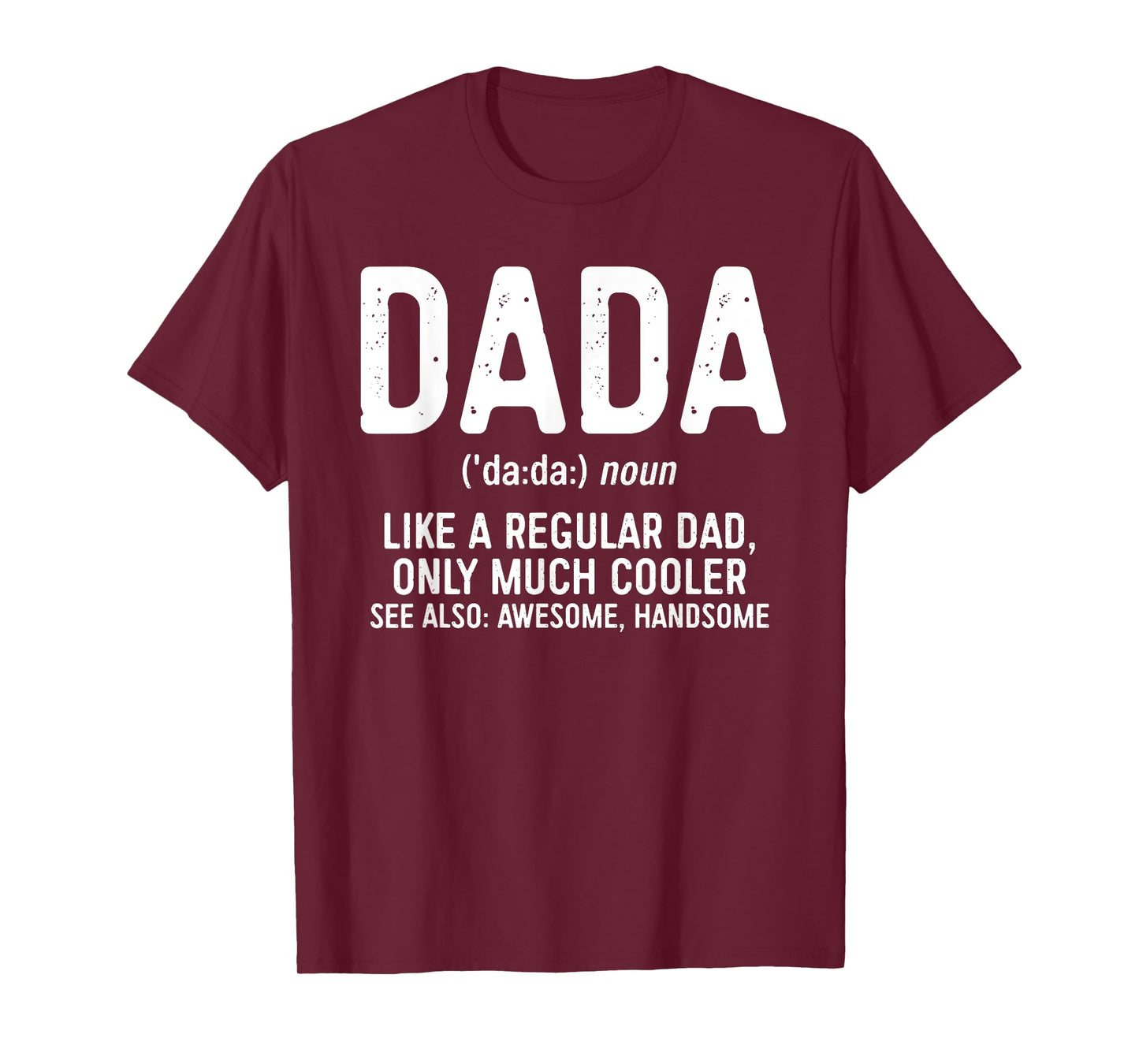 Dada Definition Shirt Like A Regular Dad Only Cooler Men T-Shirt