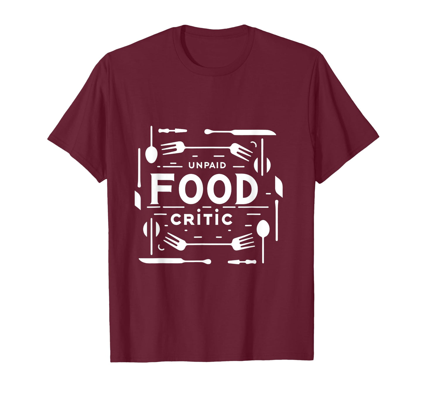 Unpaid Food Critic ||-- T-Shirt