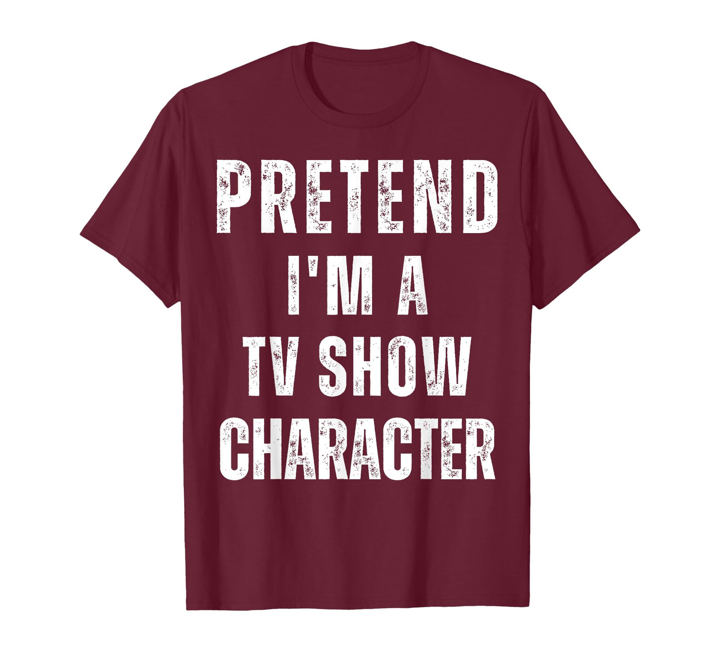 Pretend I'm a TV Show Character Matching Costume Halloween T-Shirt