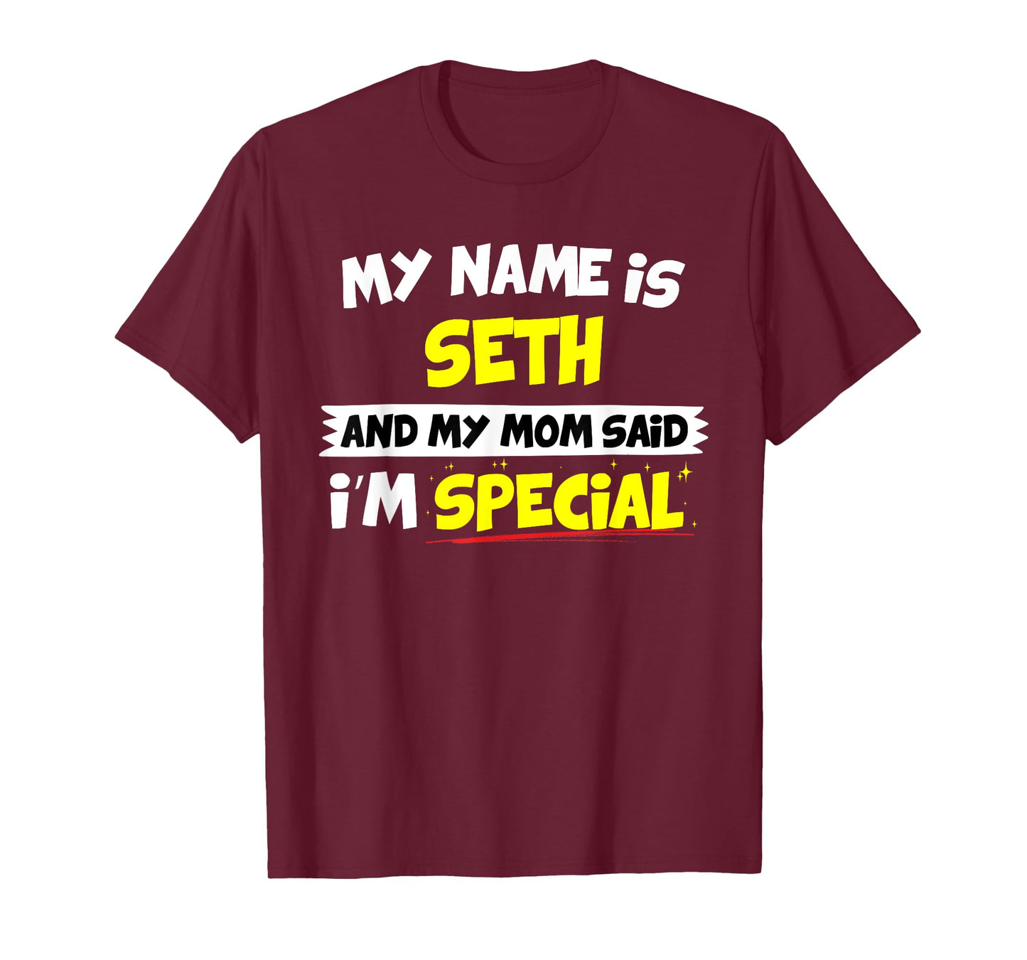 Seth T-Shirt My Mom Said I'm Special T-Shirt