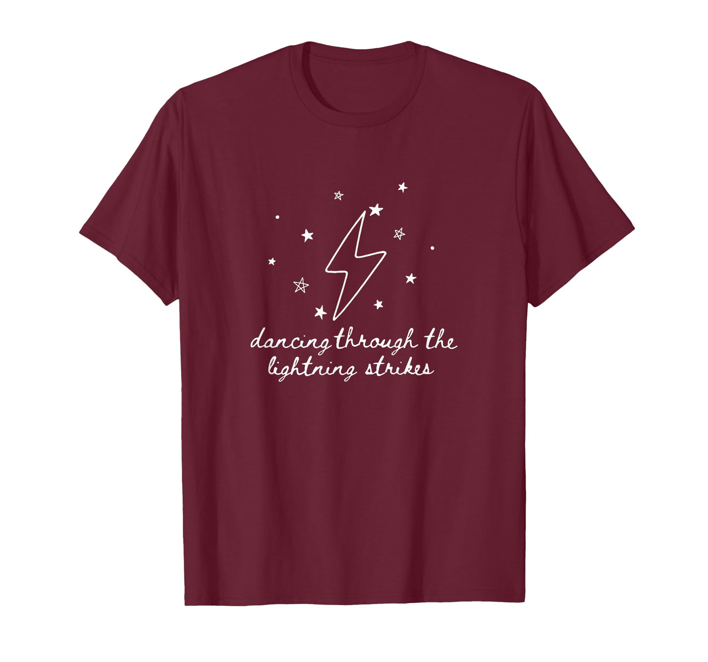 Dancing Through The Lightning Strikes Quote Stars T-Shirt