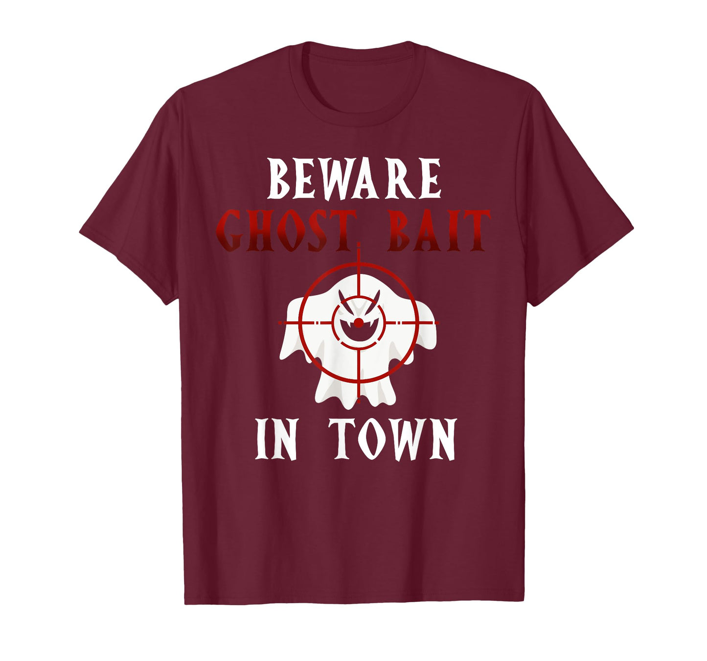 Beware Ghost Bait In Town Funny Spooky Halloween T-Shirt