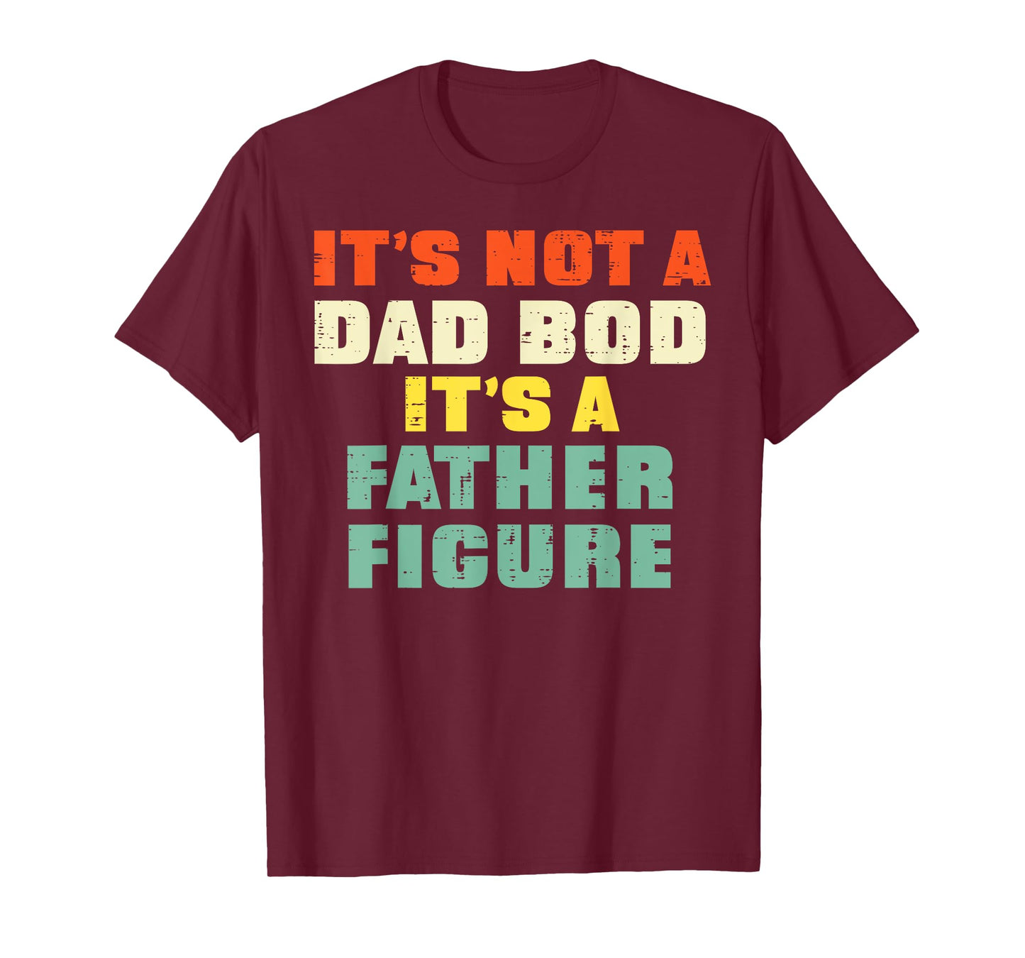 It's Not A Dad Bod Retro Fathers Day Funny Daddy Papa Men T-Shirt