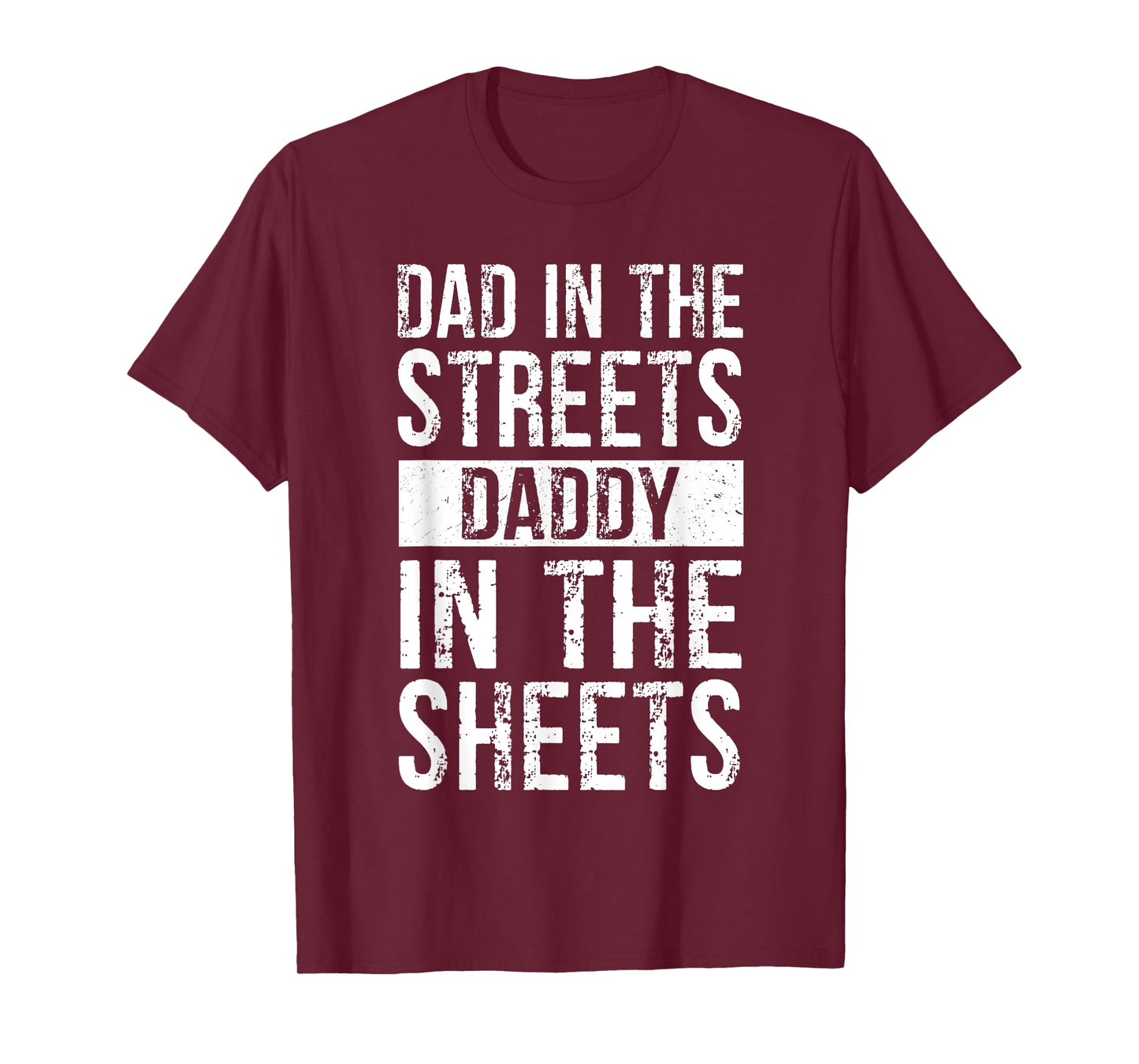 Dad In The Streets Daddy In The Sheets, Presents For Dad T-Shirt