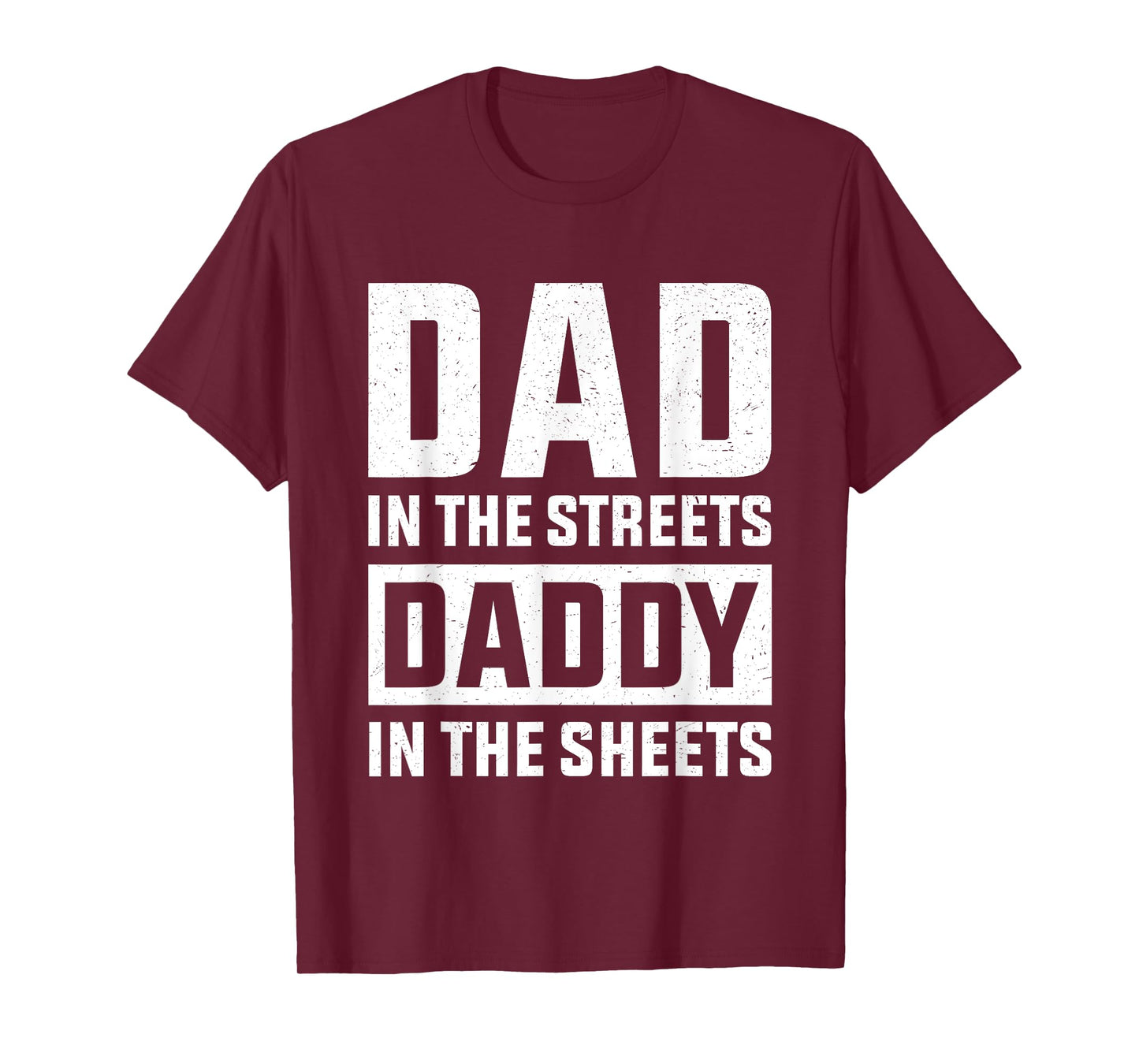 Dad In The Streets Daddy In The Sheets, Presents For Dad T-Shirt