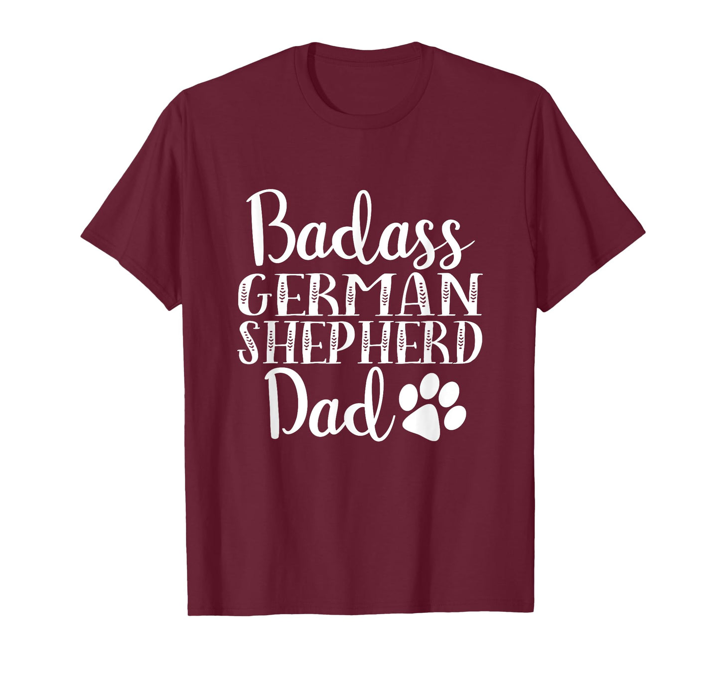 BadAss German Shepherd Dad Funny Dog owners gift T-Shirt