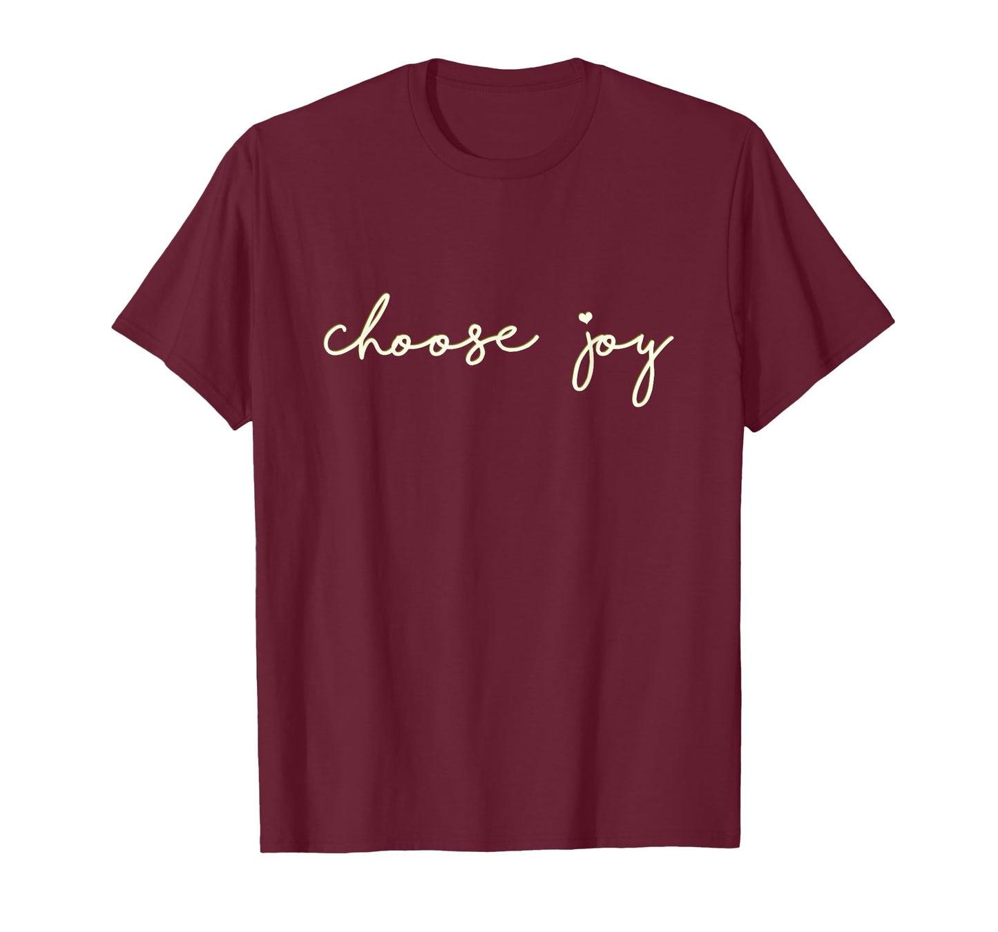 Choose Joy - Uplifting, Motivational - Choosing Joy T-Shirt