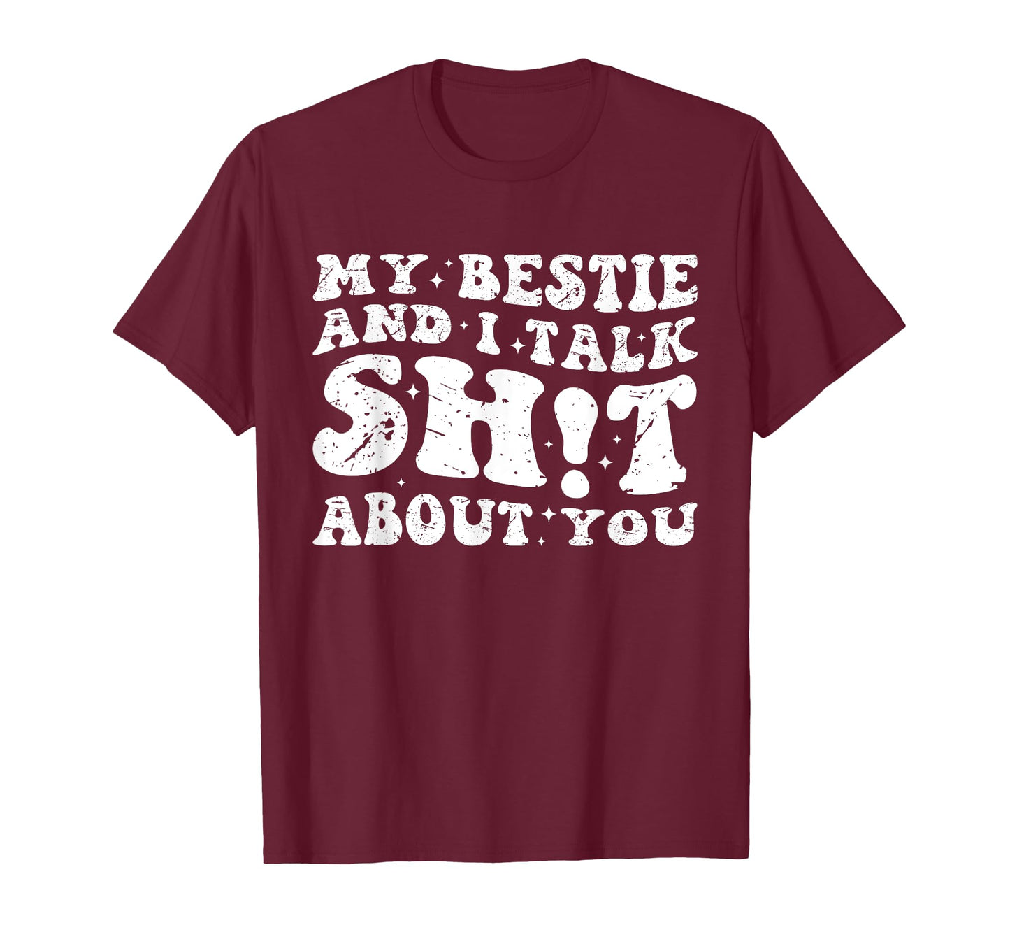 My Bestie And I Talk Sh-t About You Funny Friends Matching T-Shirt