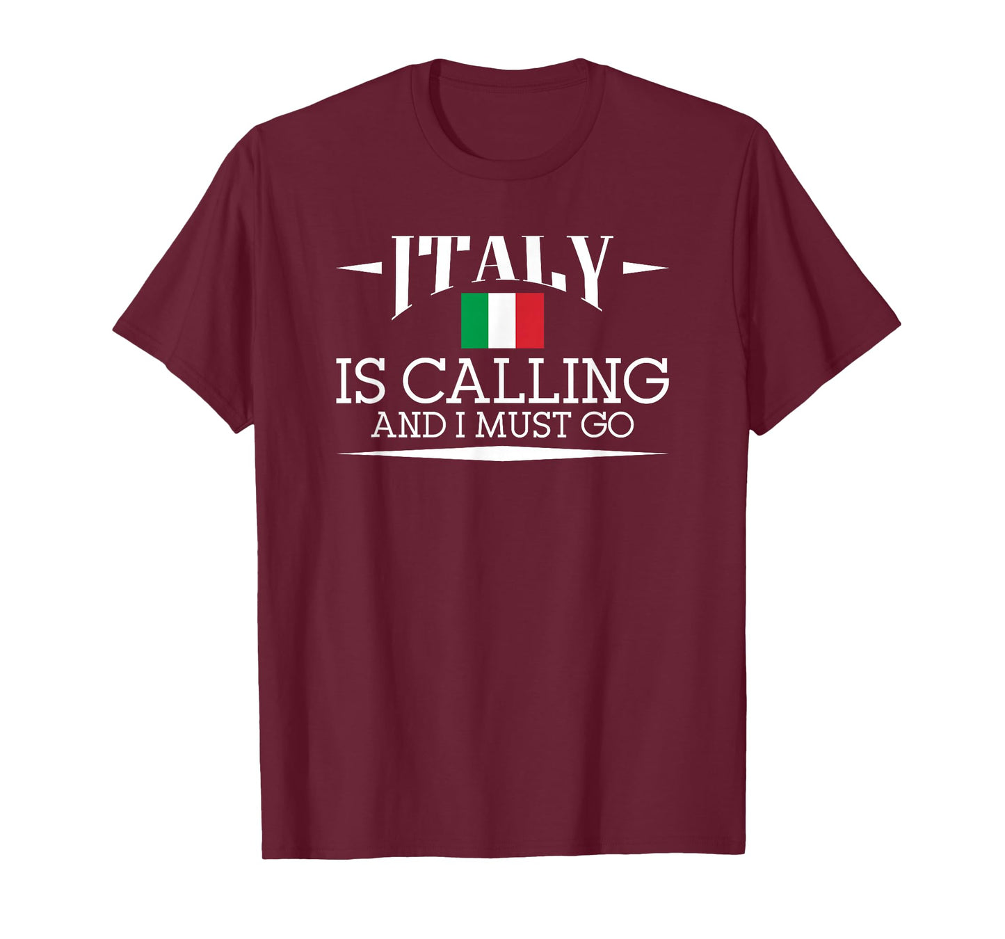 Italy Is Calling And I Must Go - Italy Holiday Travel T-Shirt