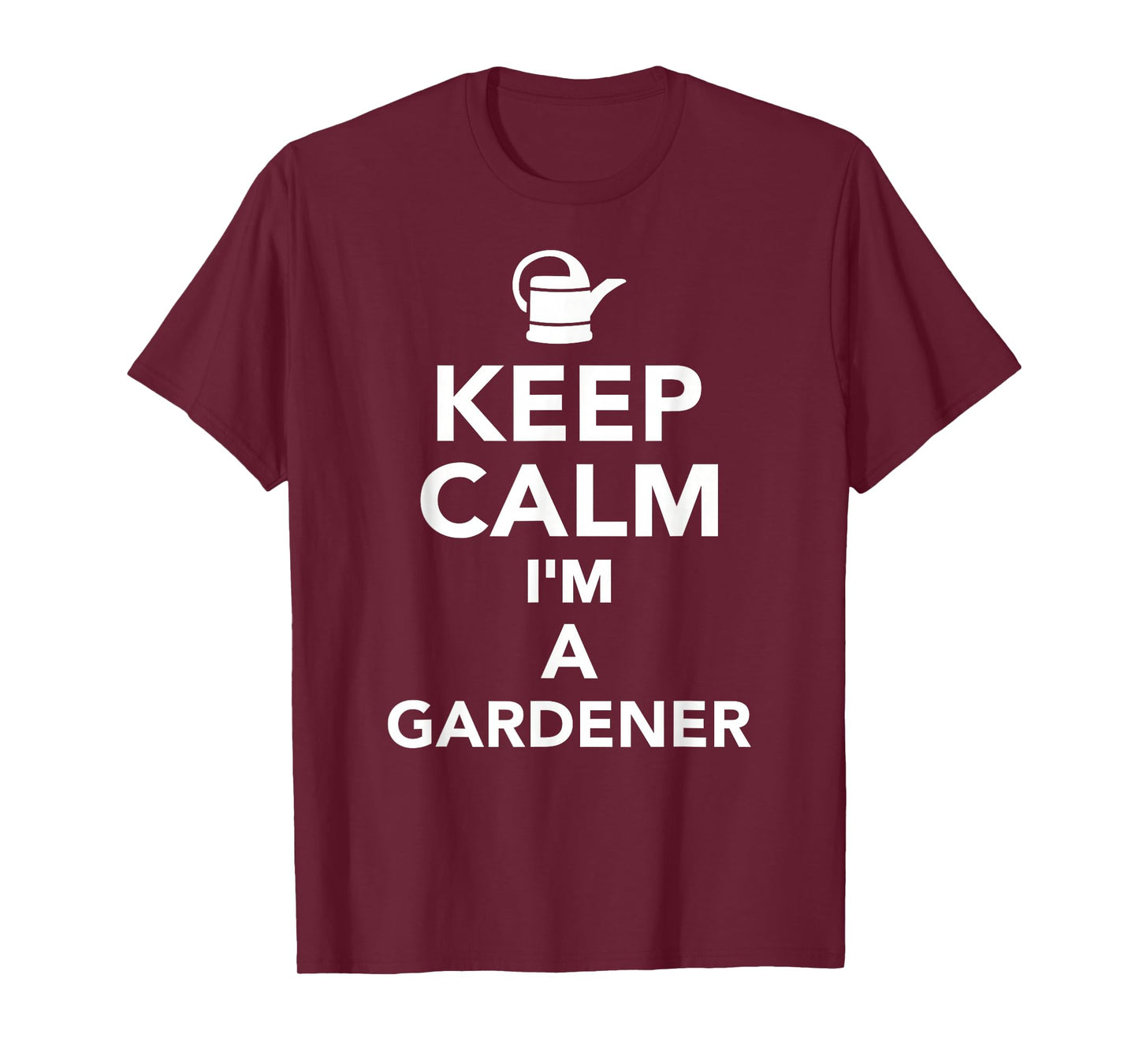 Keep calm Im a gardener T-Shirt