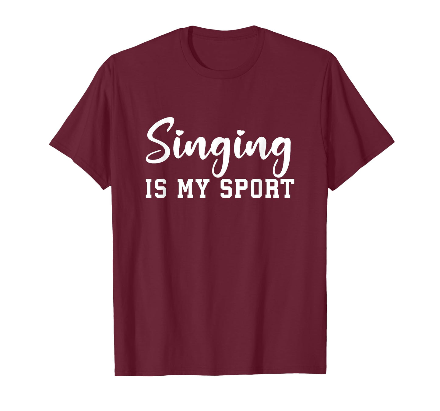Singing Is My Sport Funny Singing Teacher Singers T-Shirt