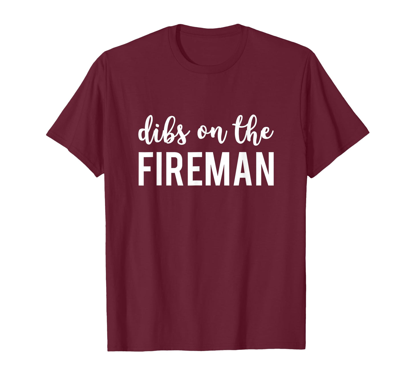 Dibs On The Fireman Funny Fireman s Wife T-Shirt