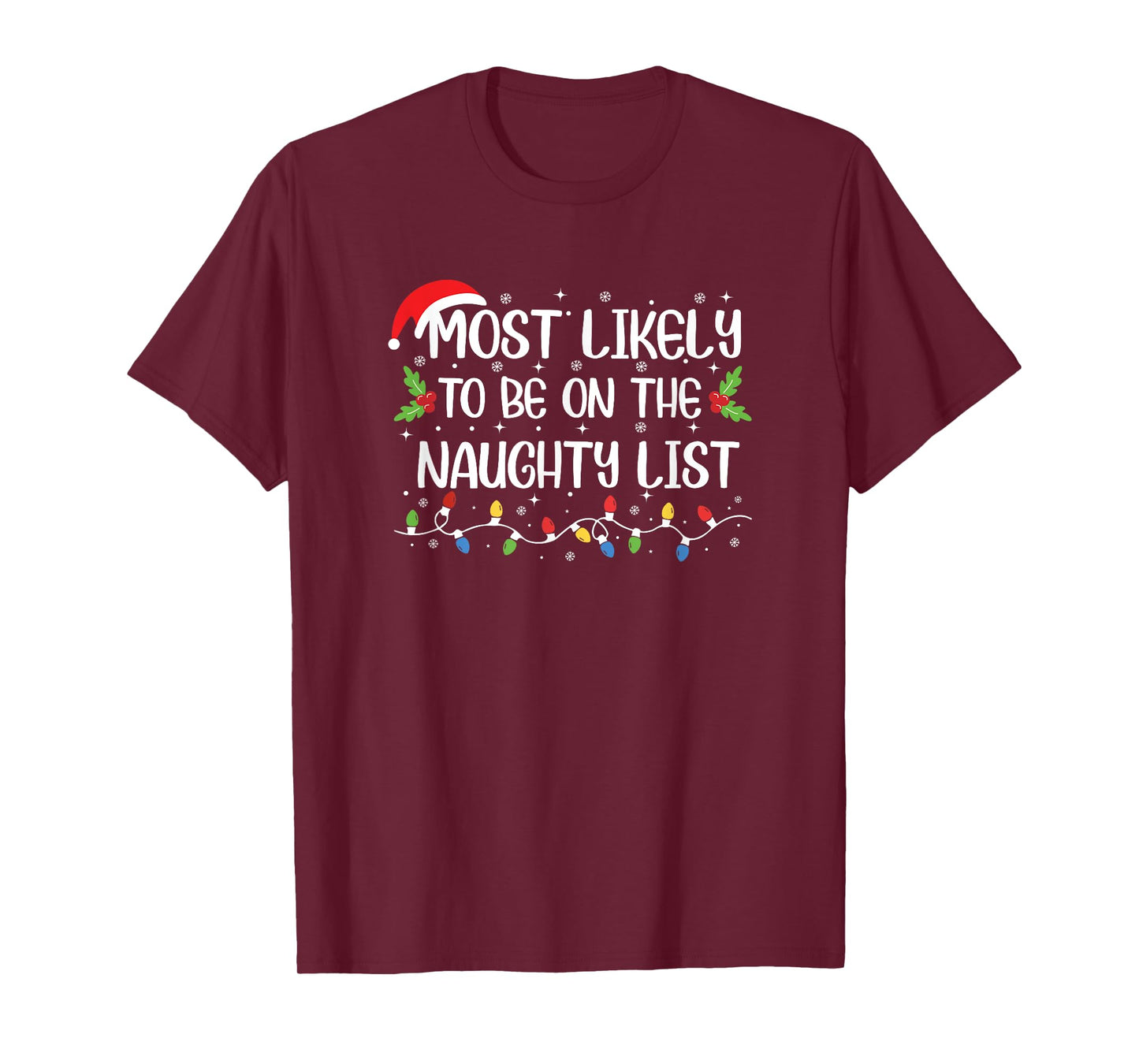 Funny Christmas Most Likely to Be On The Naughty List T-Shirt