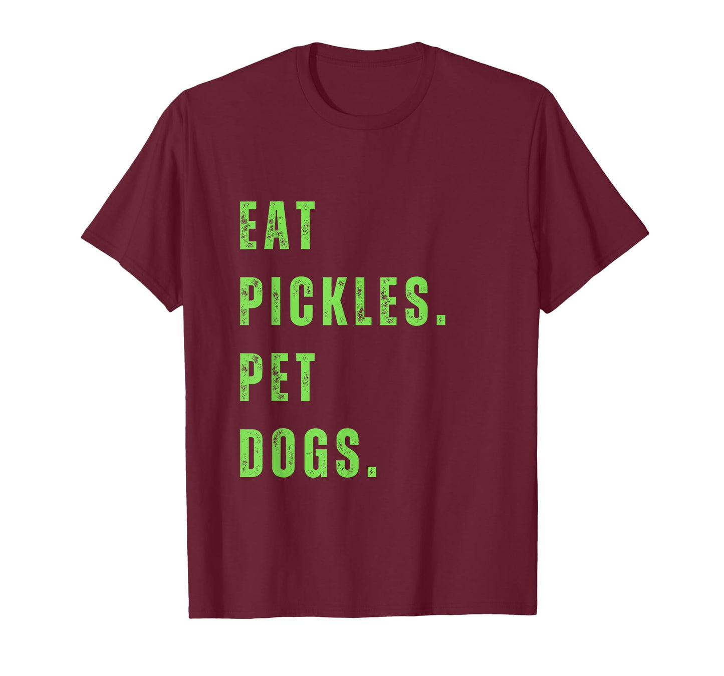 Funny Eat Pickles. Pet Dogs. T-Shirt