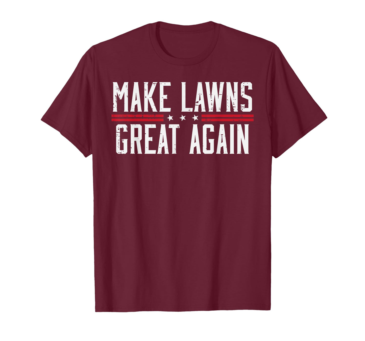 Fathers Day Make Lawns Great Again Funny Gardener Dad Papa T-Shirt