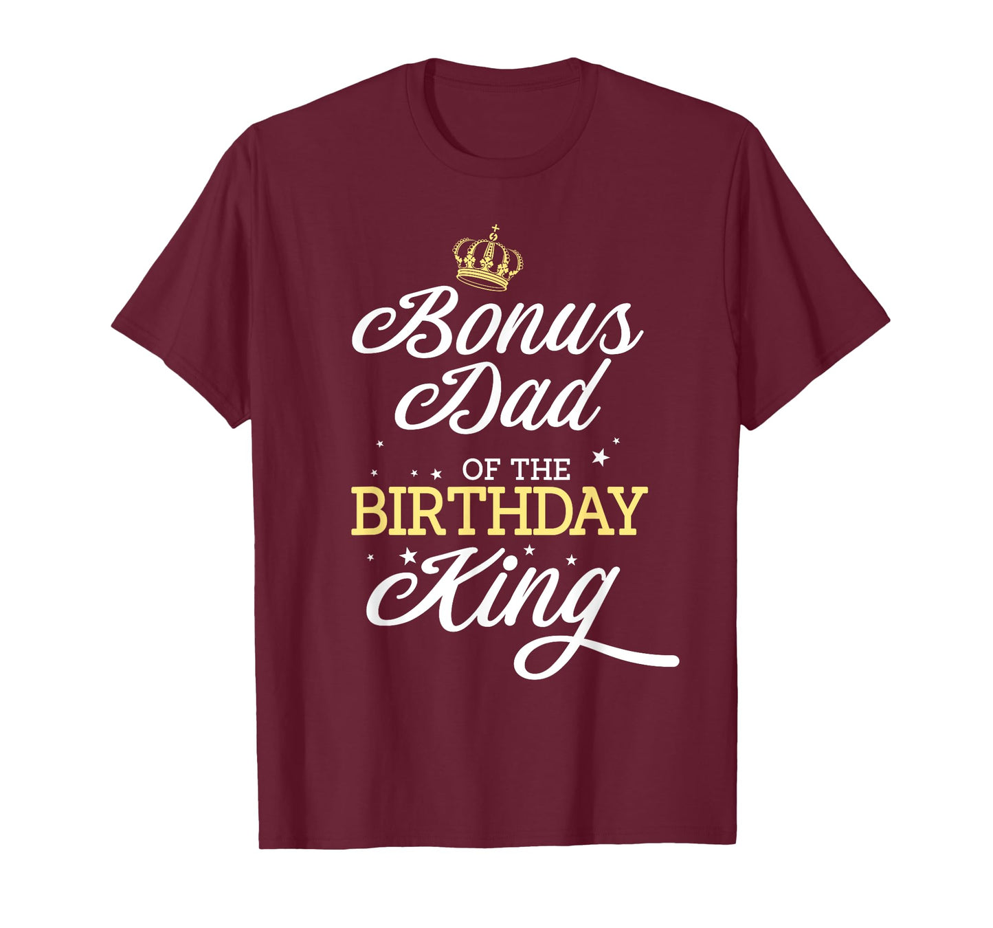 Bonus Dad of the Birthday King Party Bday Celebration T-Shirt