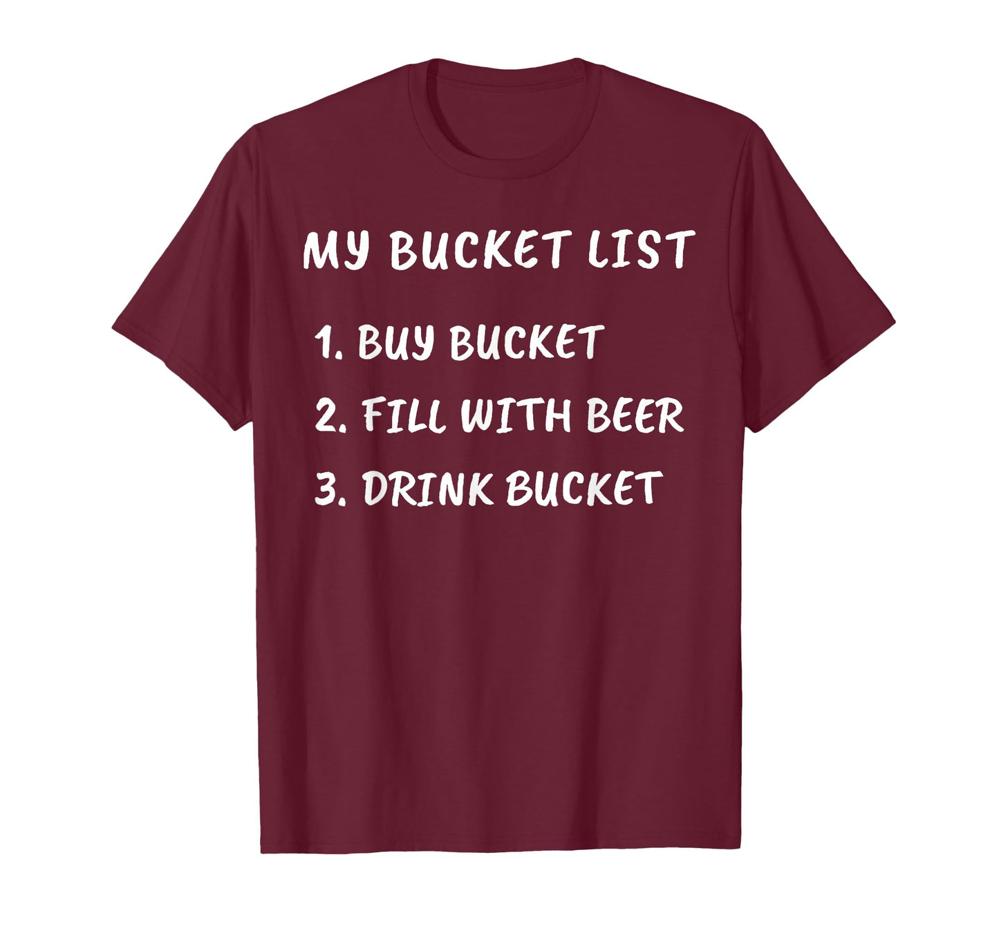 My Bucket List Buy Bucket Fill With Beer Drink Bucket T-Shirt