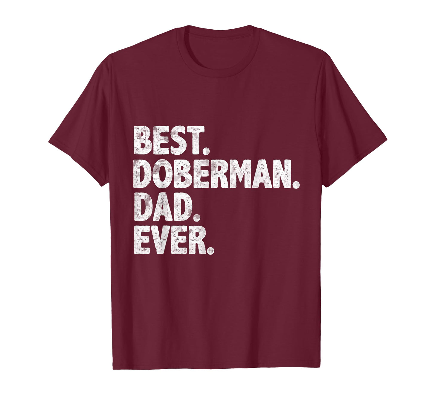 Best Doberman Dad Ever Funny Dog Owner Daddy Father's Day T-Shirt
