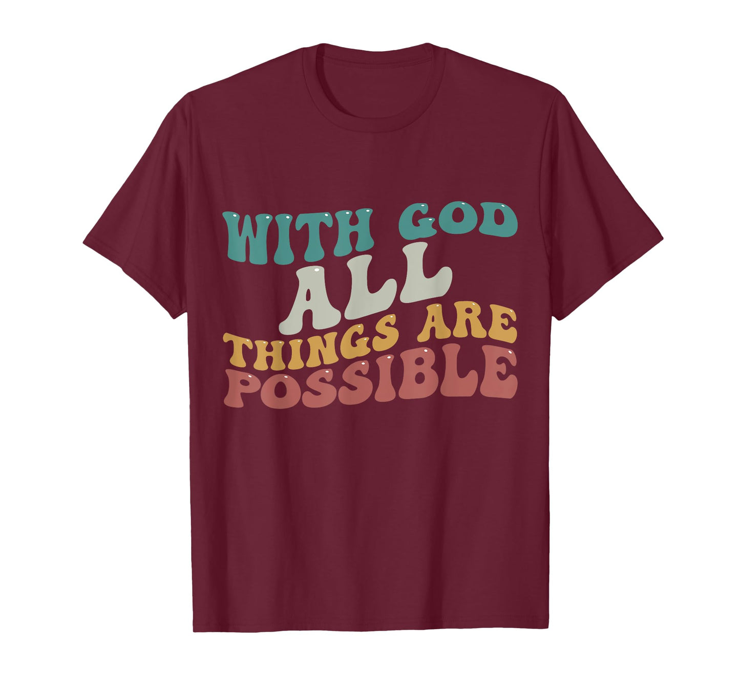 with God All Things are Possible Shirt Bible Gift Men Women T-Shirt