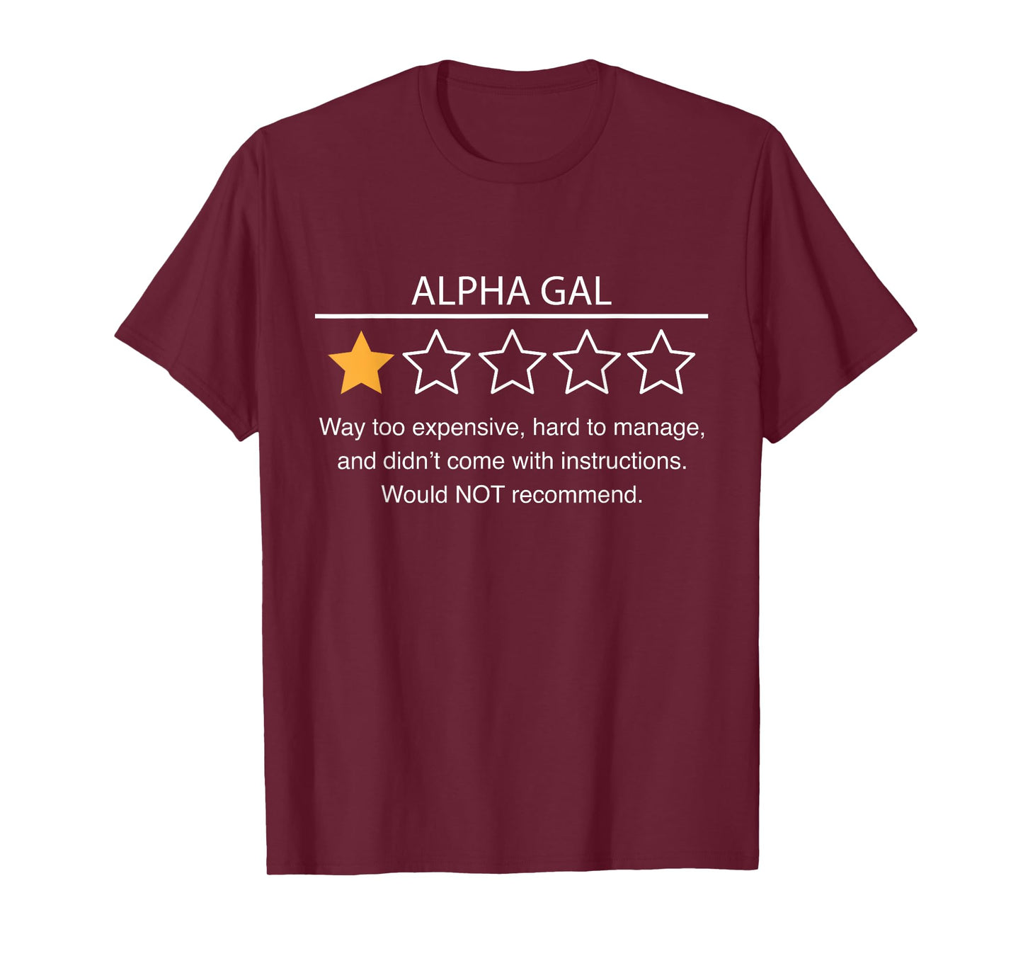 Alpha Gal Review - Way Too Expensive Would Not Recommend T-Shirt