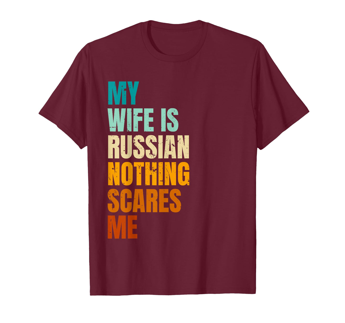 My Wife Is Russian Nothing Scares Me Funny Husband T-Shirt