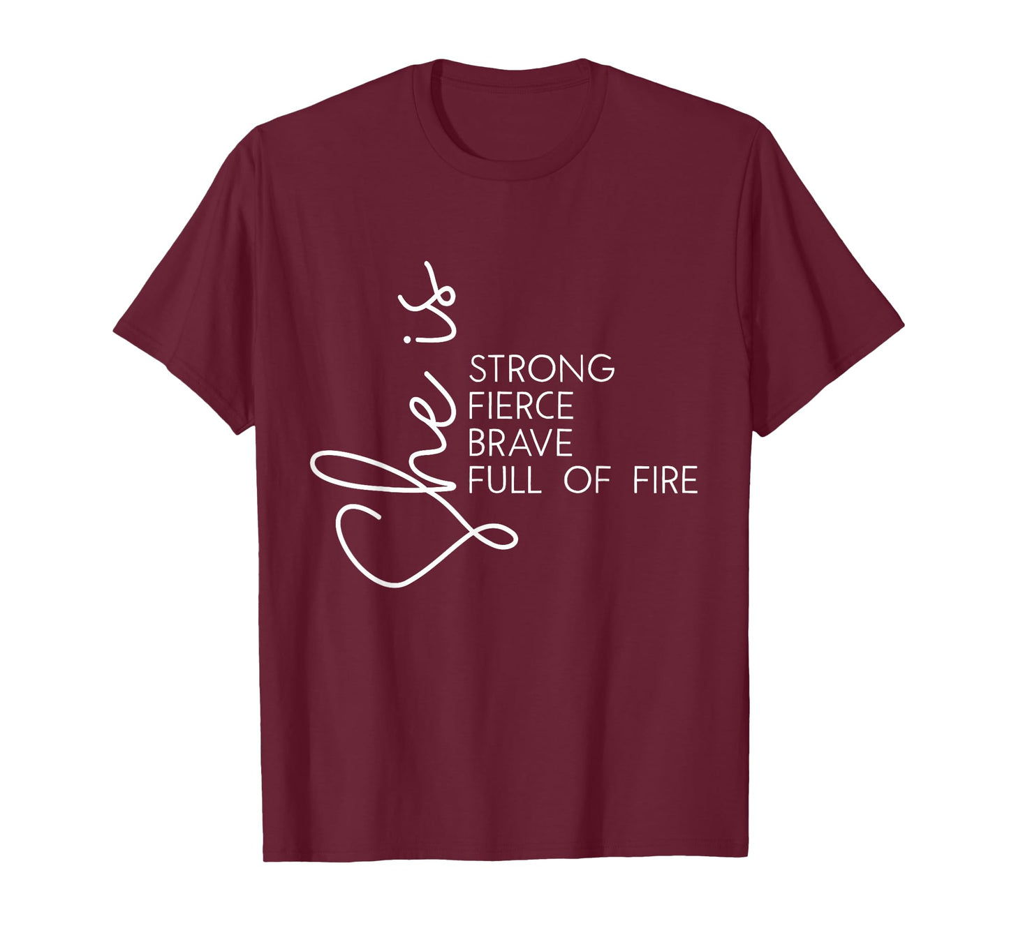 She is Fierce Strong Brave Full of Fire Women Girl T-Shirt