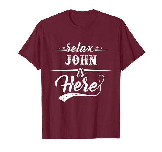 Relax John is here shirt