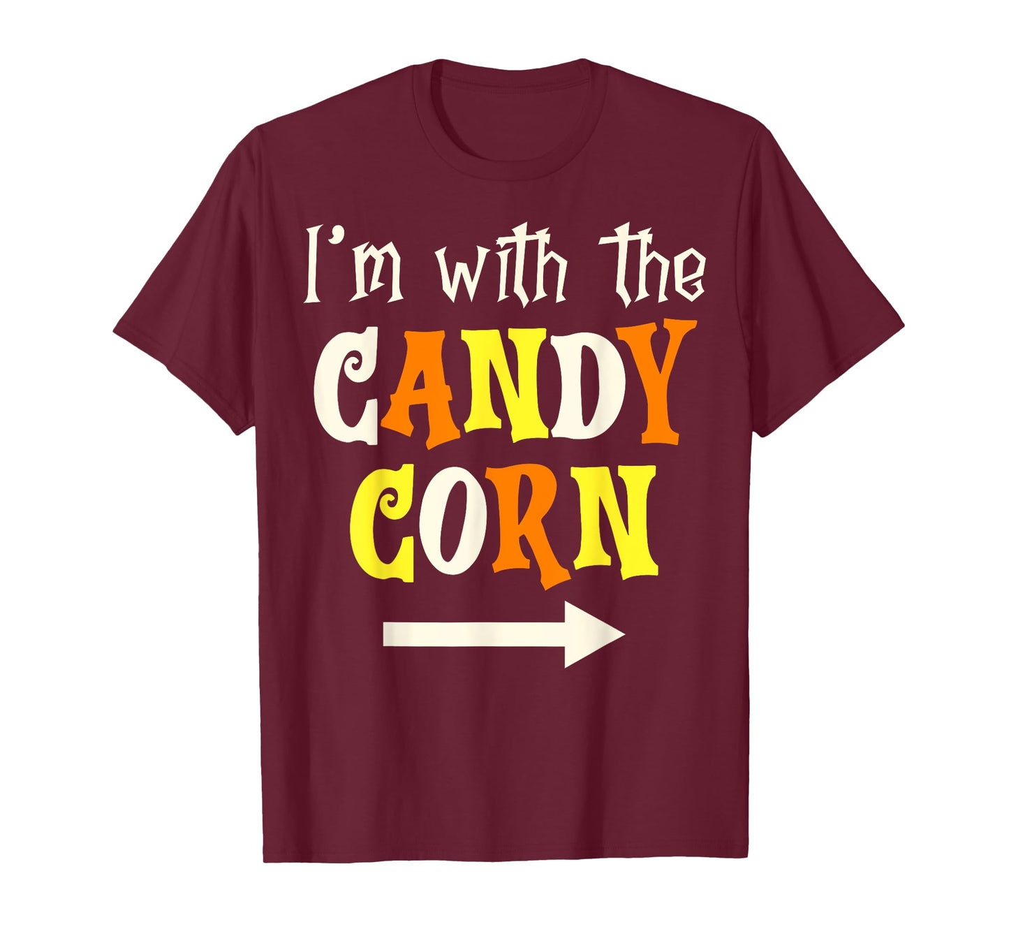 Trick or Treat Spooky Halloween - I'm With The Candy Corn T-Shirt