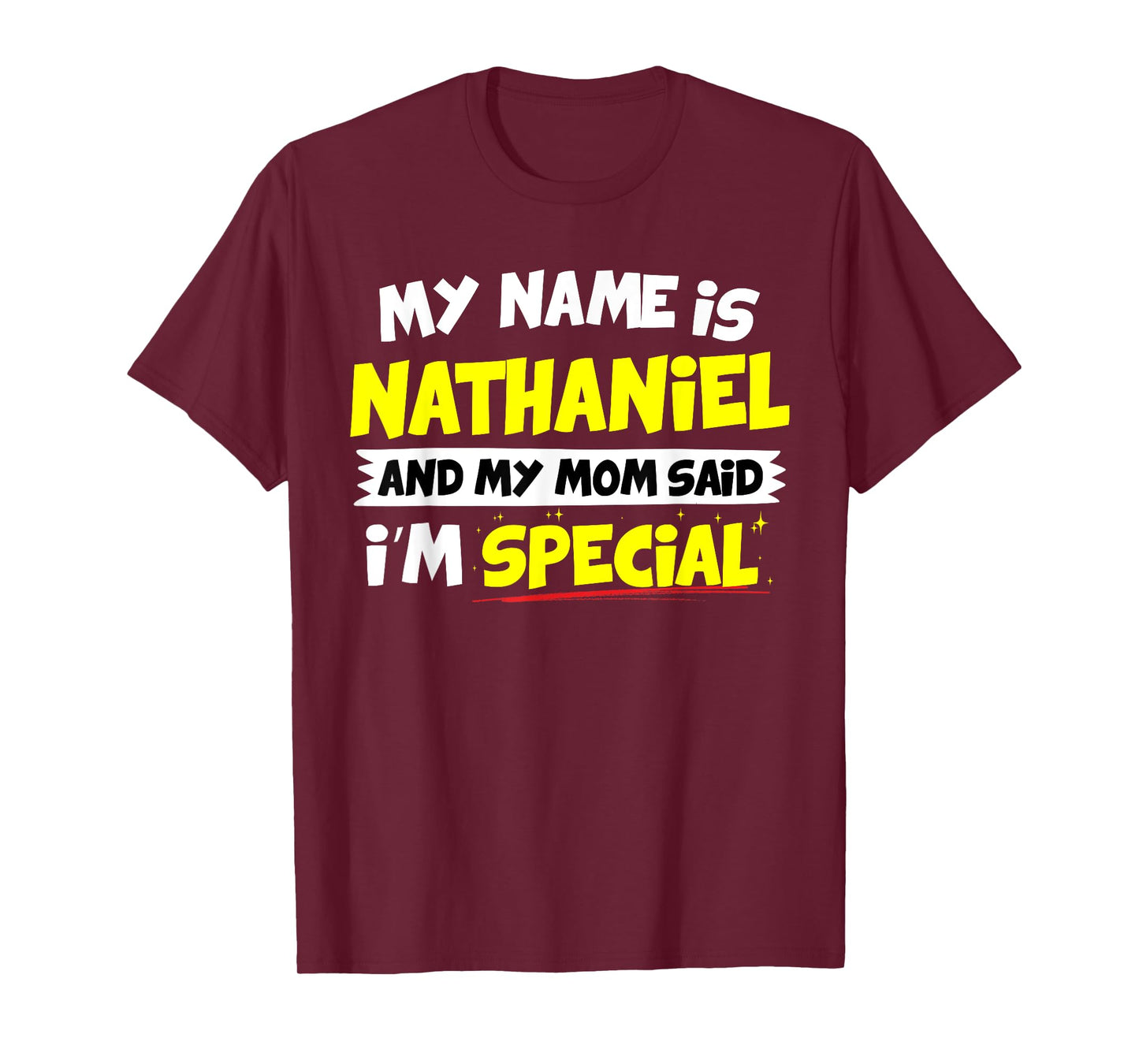 Nathaniel T-Shirt My Mom Said I'm Special