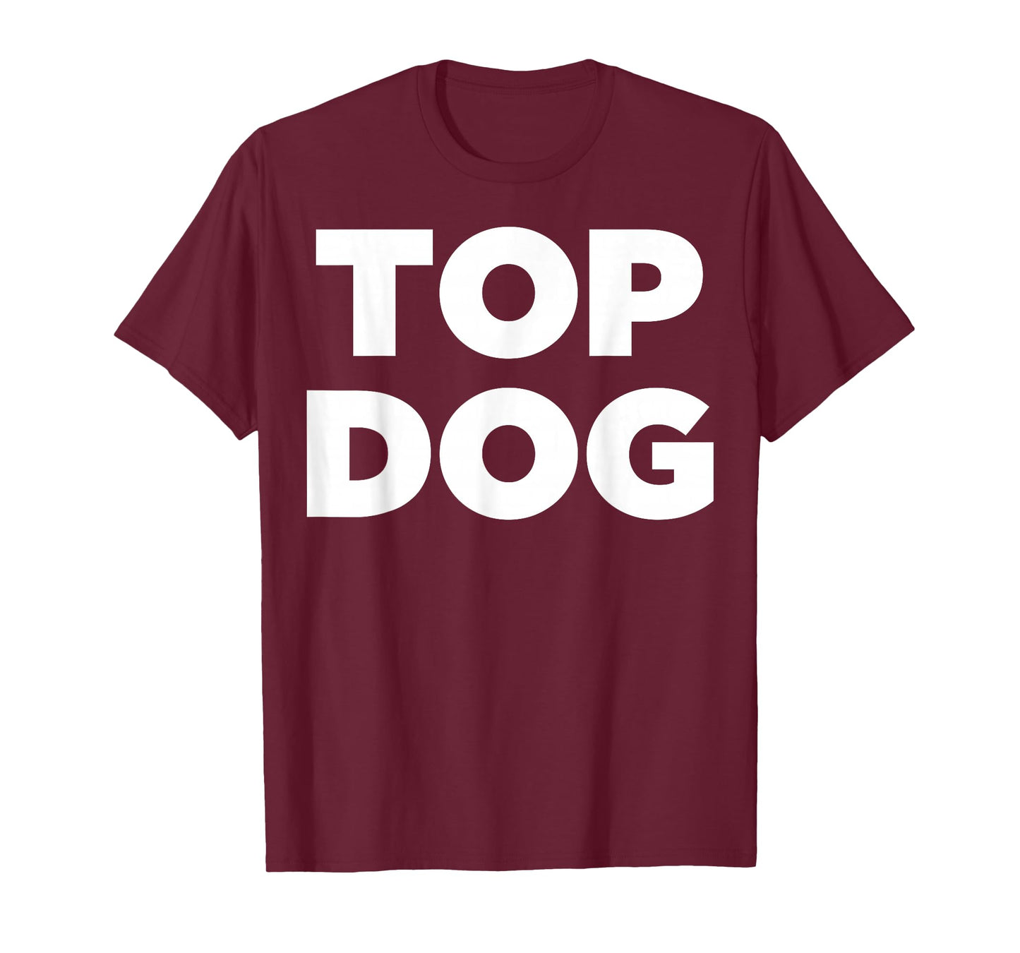 Top Dog T-Shirt - Cool top Dog tee Shirt T-Shirt