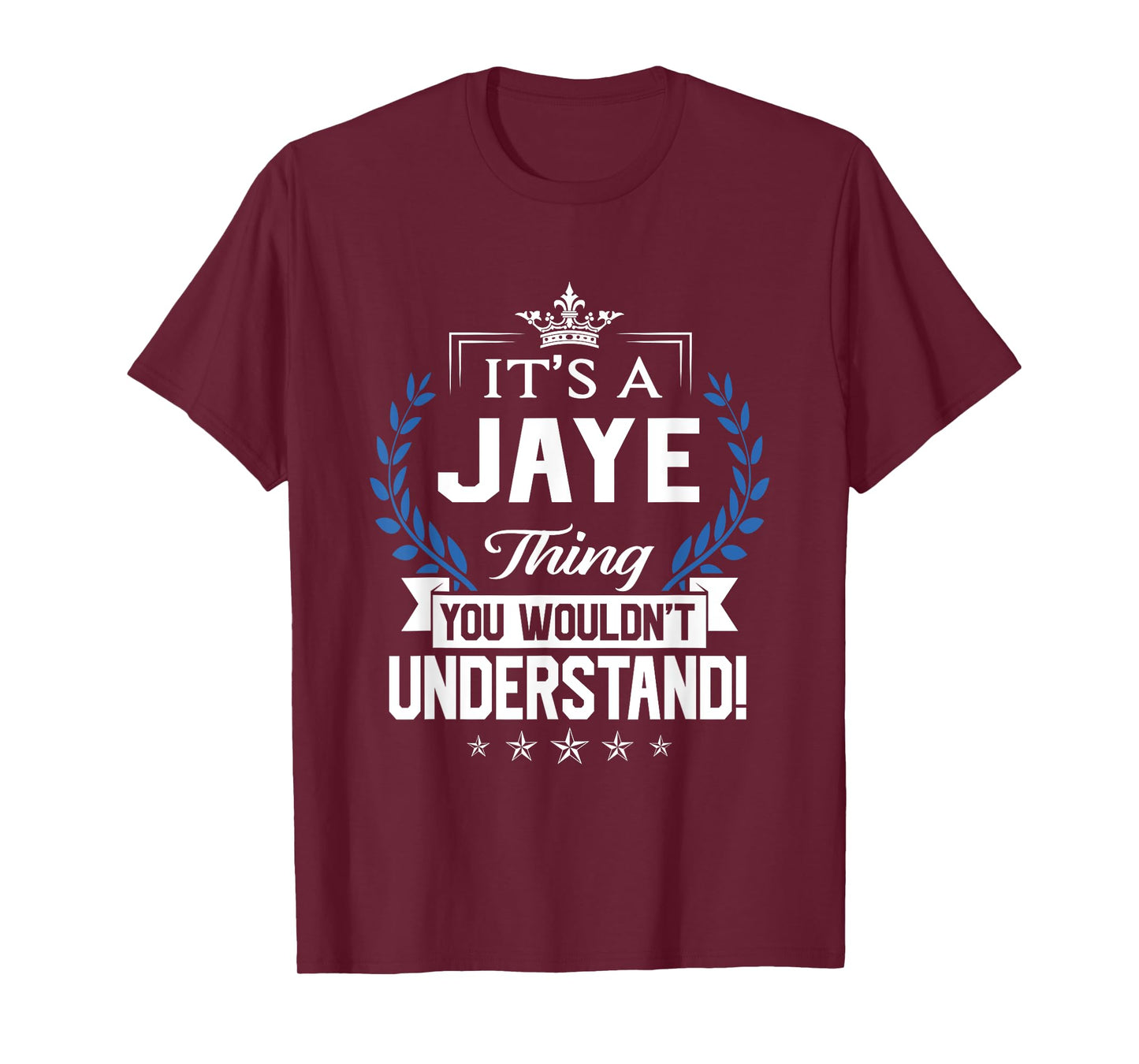 Jaye Name - Jaye Thing Name You Wouldn't Understand T-Shirt