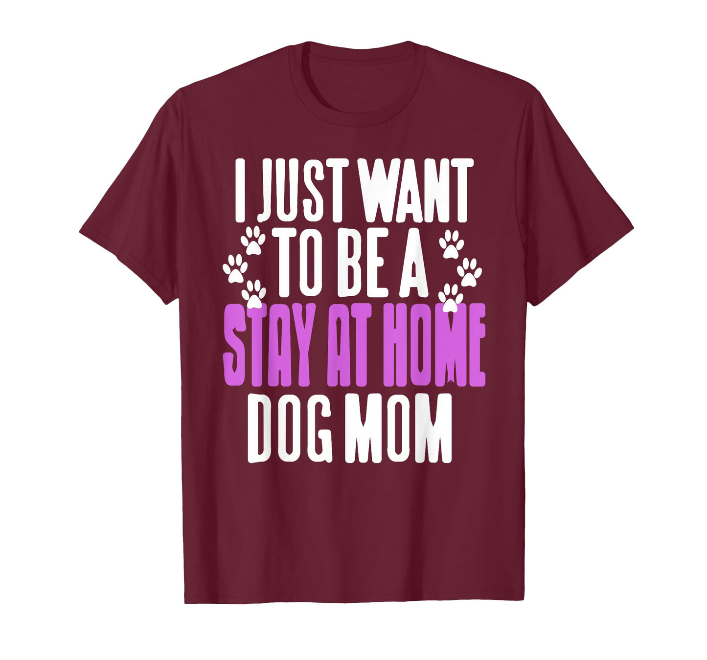 Stay at Home Dog Mom Life for Pet Obsessed Women T-Shirt