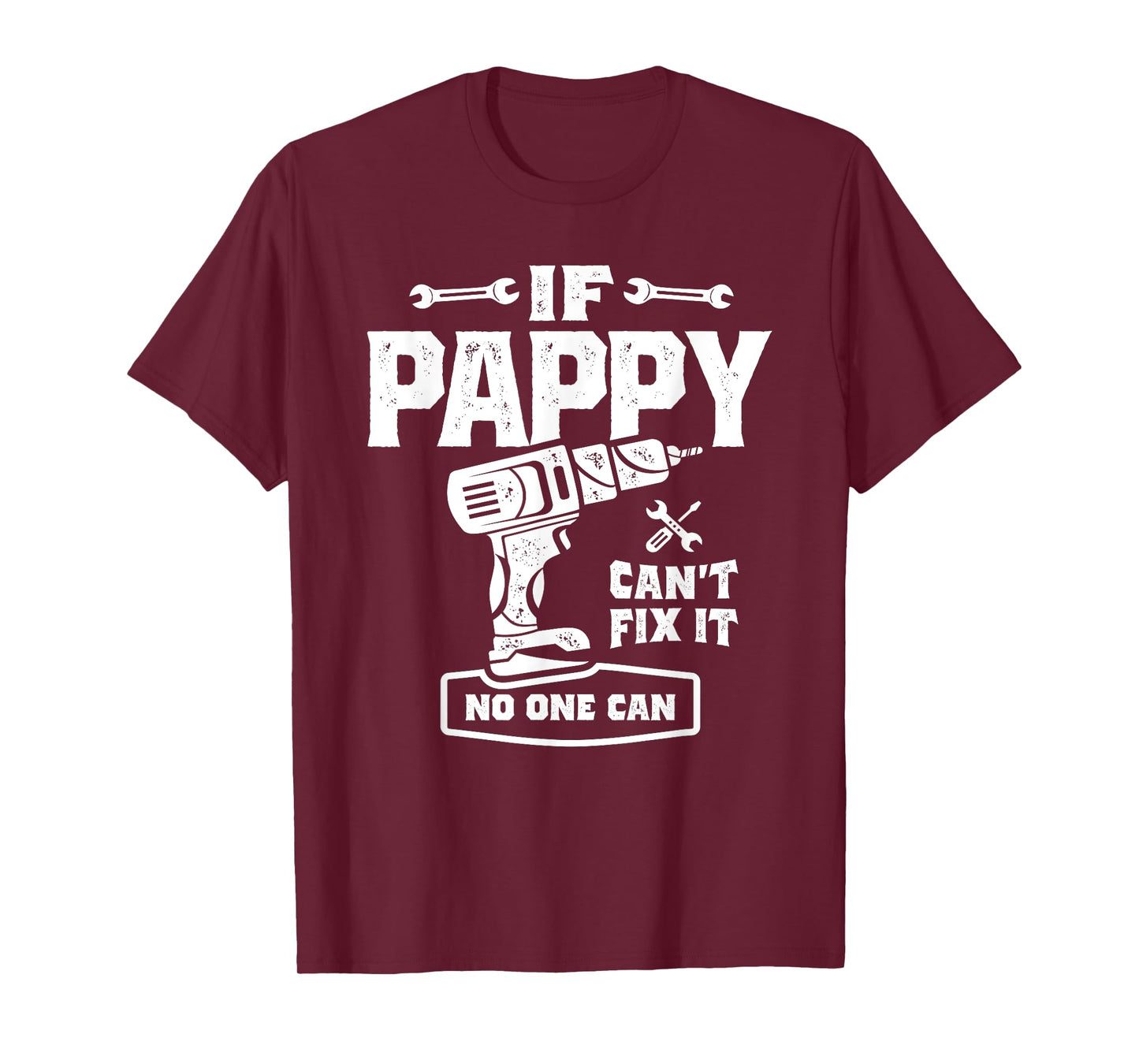 If Pappy Can't Fix It No One Can Dad Grandpa T-Shirt