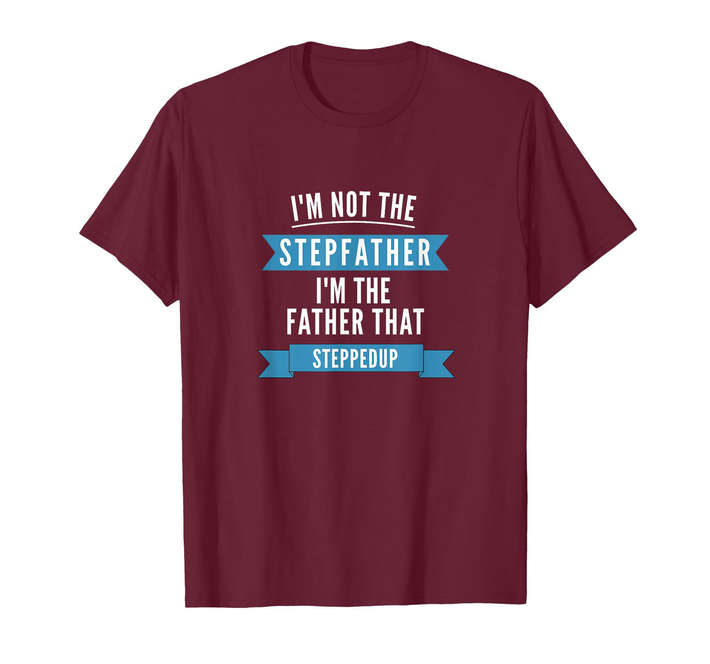 I'm Not The Stepfather T-Shirt