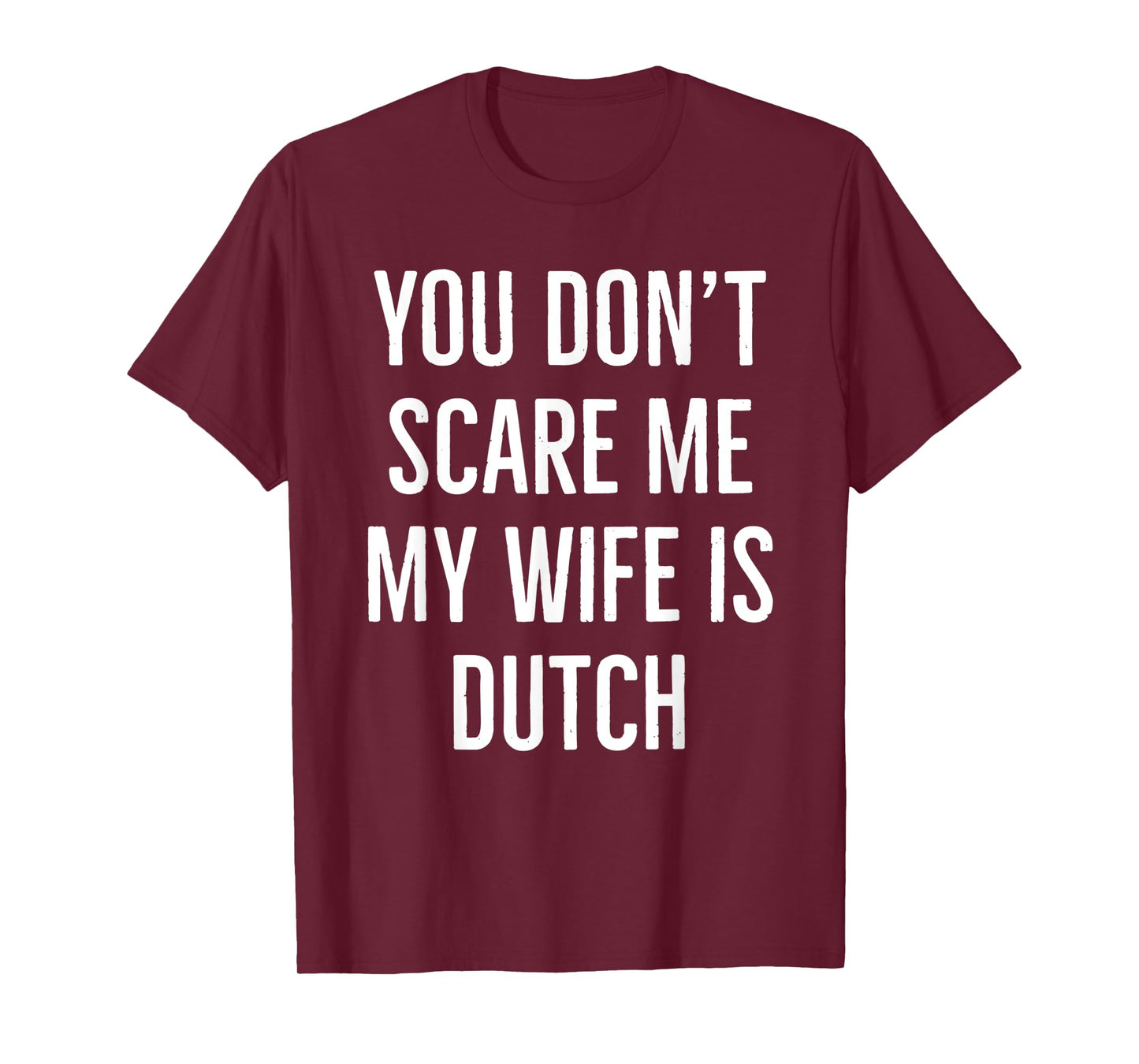 You don't scare me my wife is Dutch couple birthday vintage T-Shirt