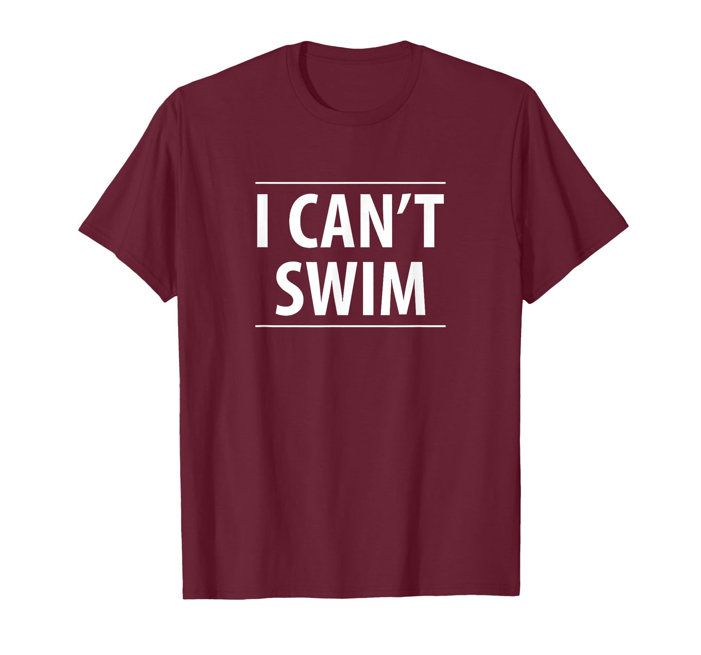 I Can't Swim - T-Shirt