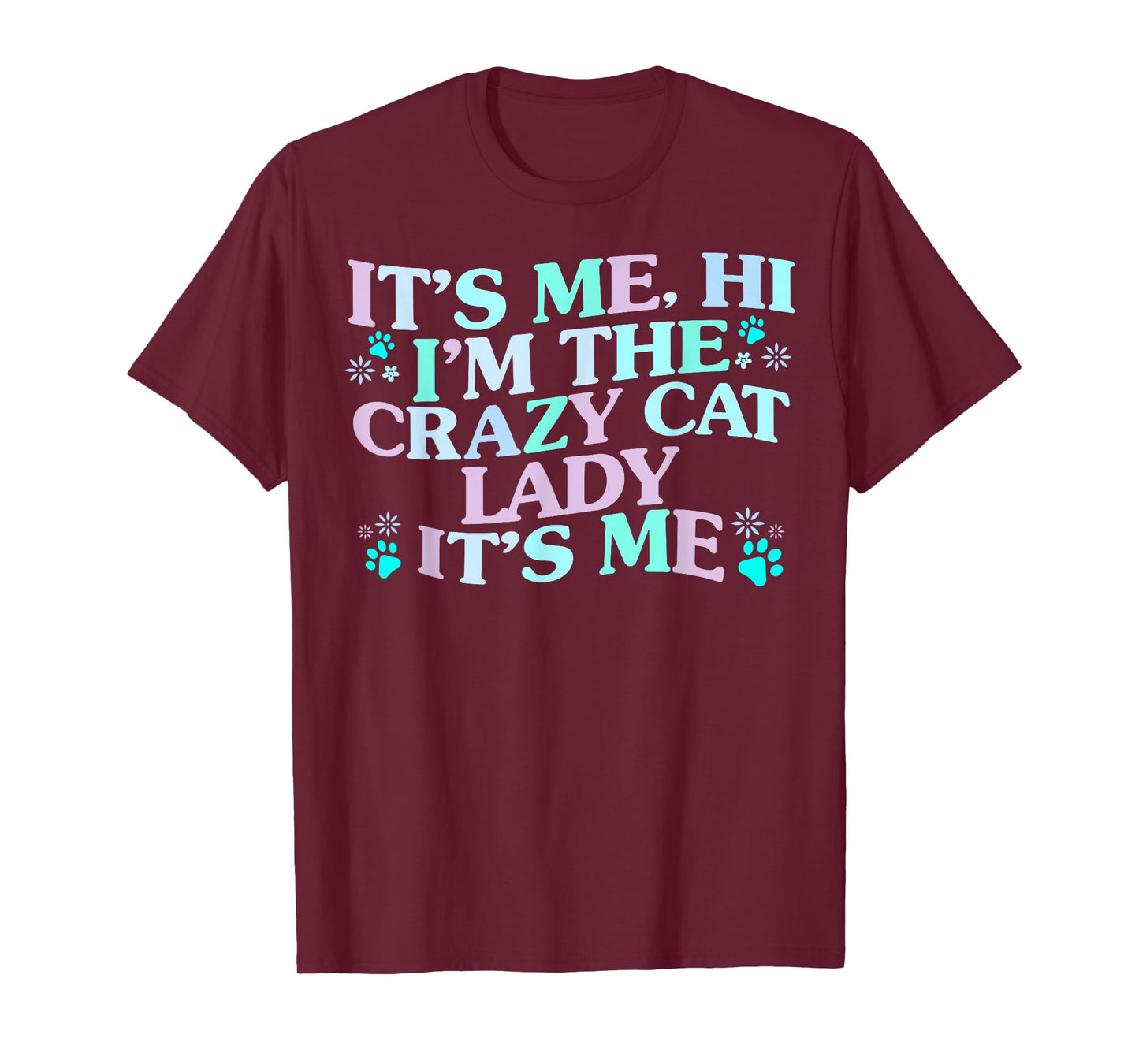 It's Me Hi I'm The Crazy Cat Lady It's Me T-Shirt