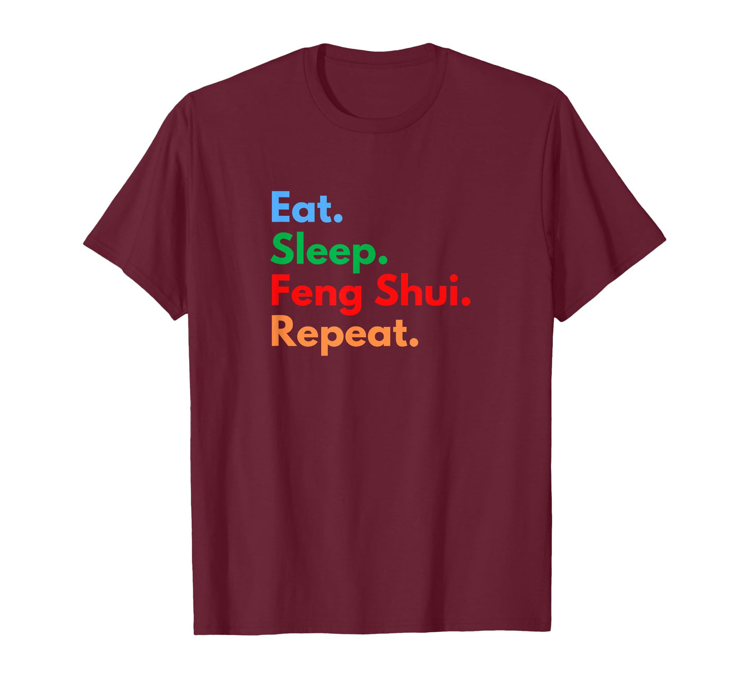 Eat Sleep Feng Shui Repeat for Feng Shui Masters and Lovers T-Shirt