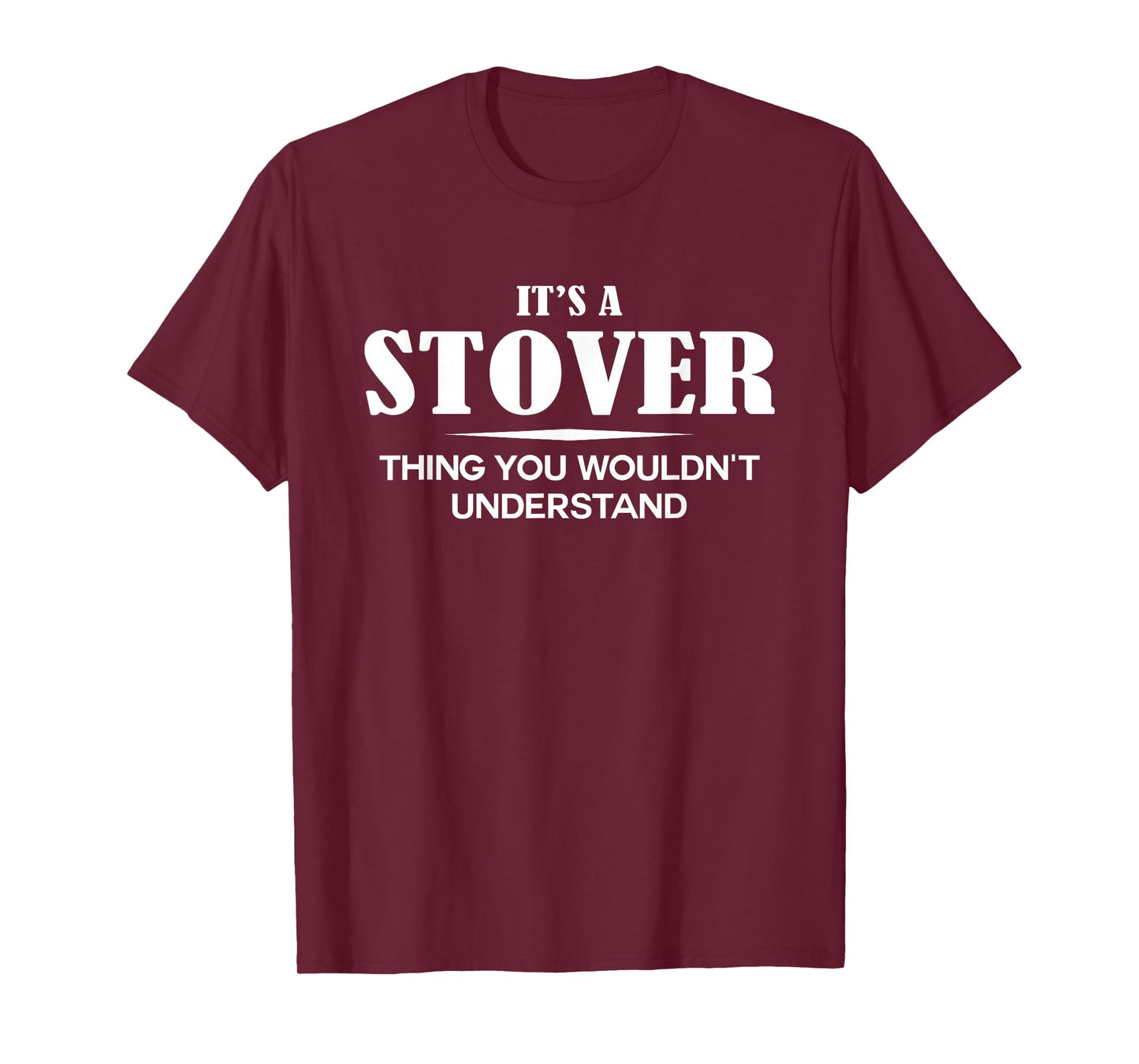 It's A STOVER Thing You Wouldn't Understand STOVER Name T-Shirt
