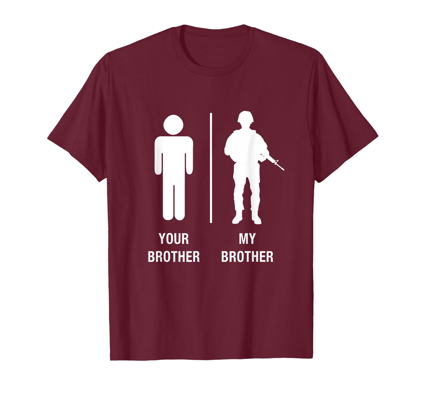 Your Brother My Brother Funny Soldier Military Shirt T-Shirt