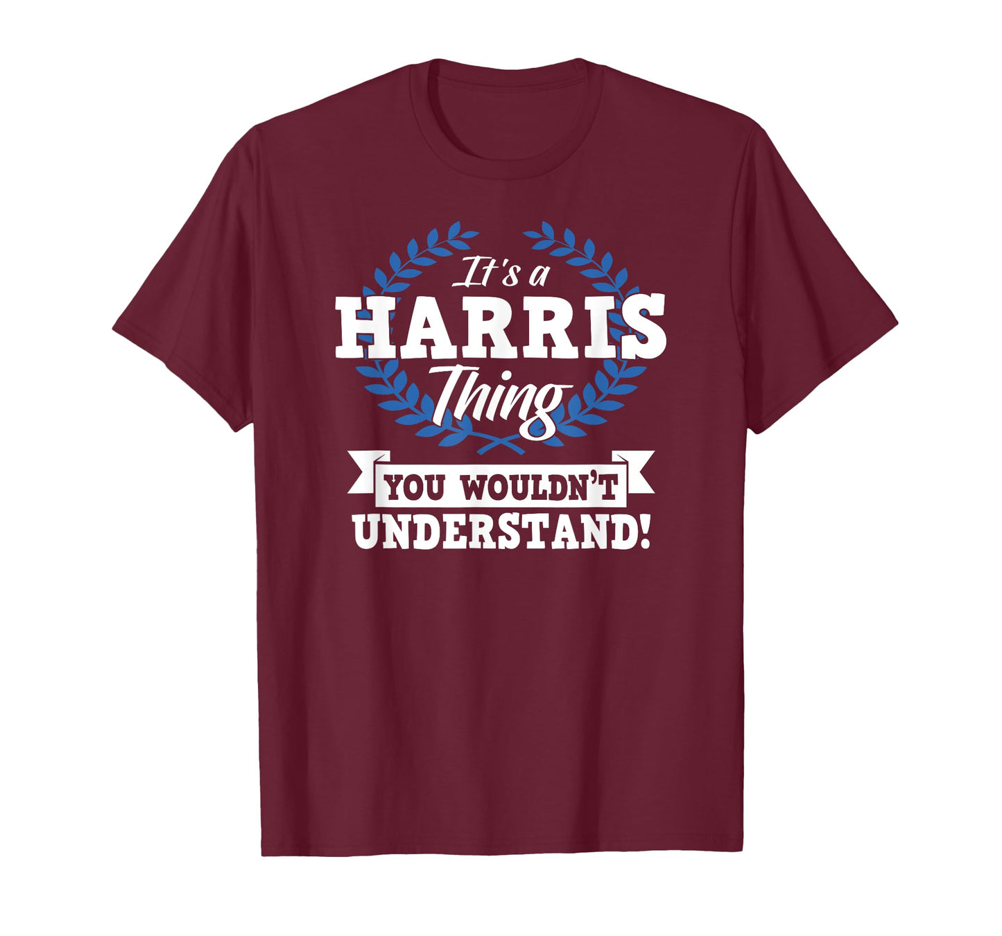 It's A Harris Thing You Wouldn't Understand Name T-Shirt